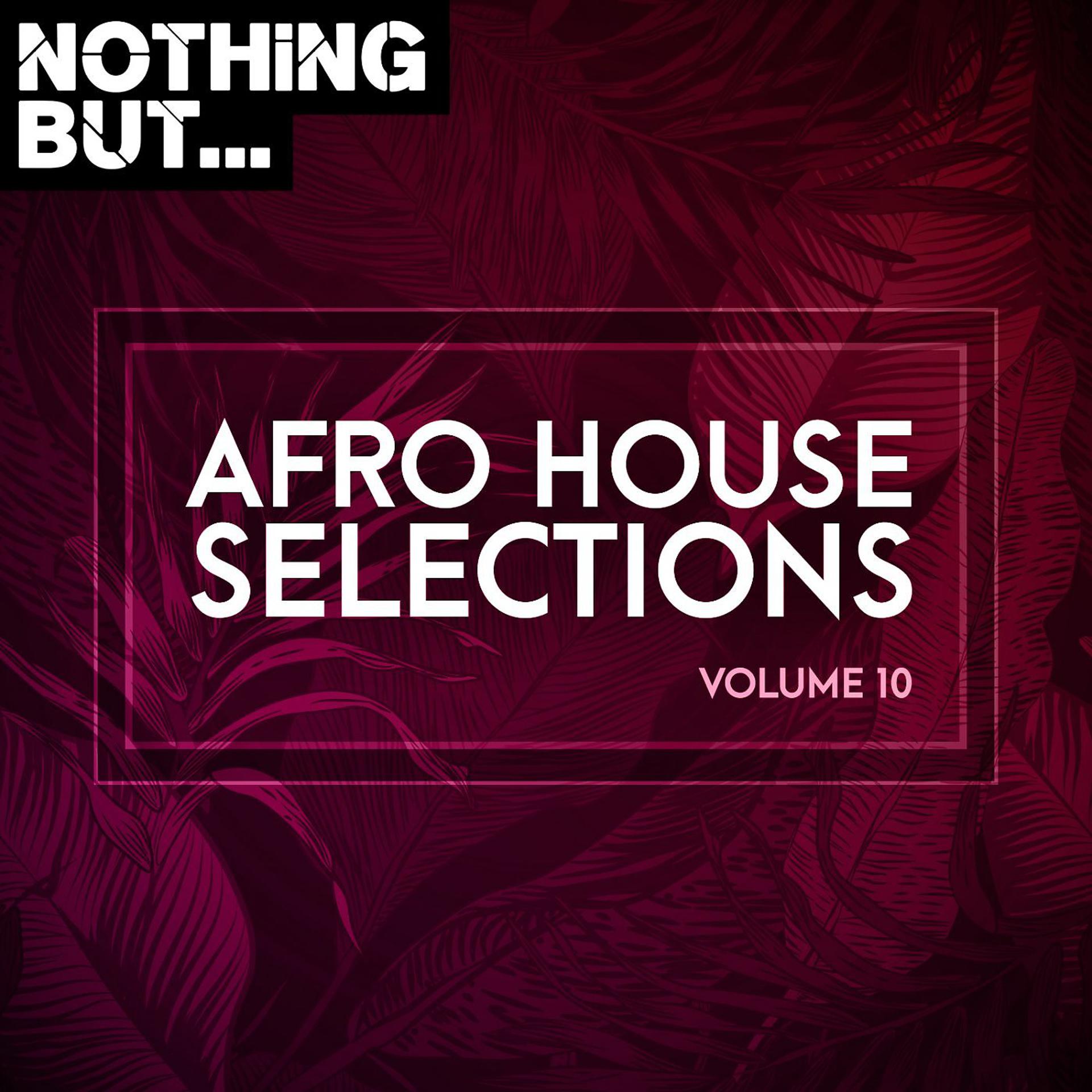 Постер альбома Afro House Selections, Vol. 10