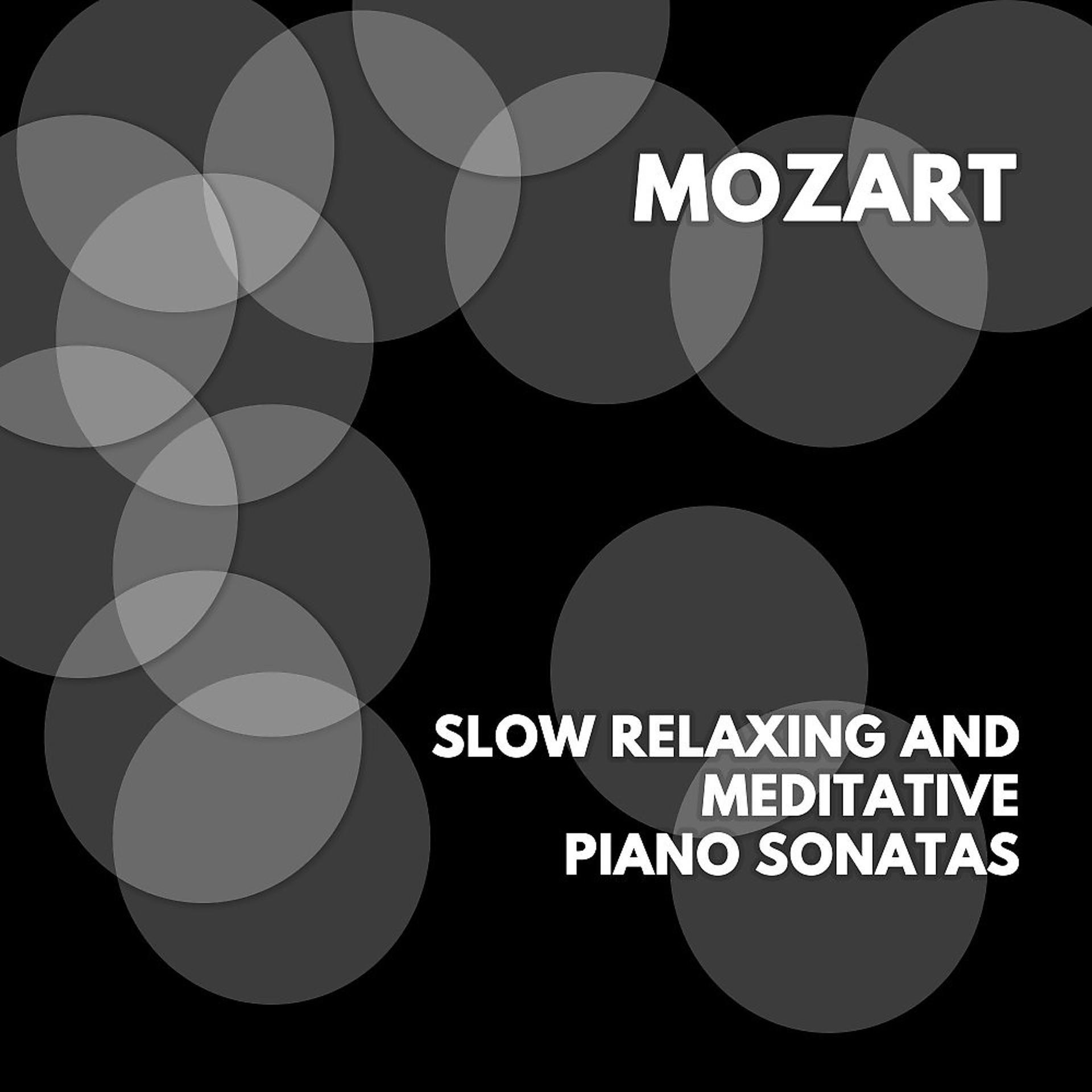 Постер альбома Mozart Slow Relaxing and Meditative Piano Sonatas