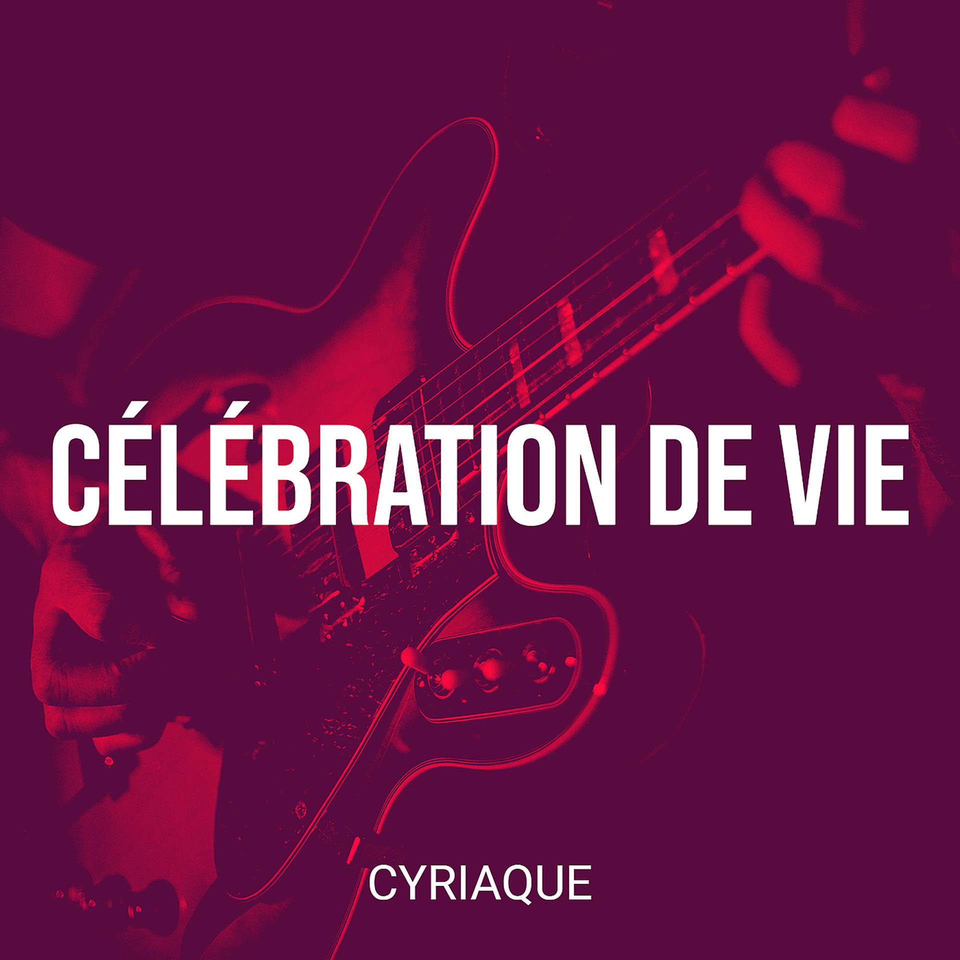 Постер альбома Célébration De Vie