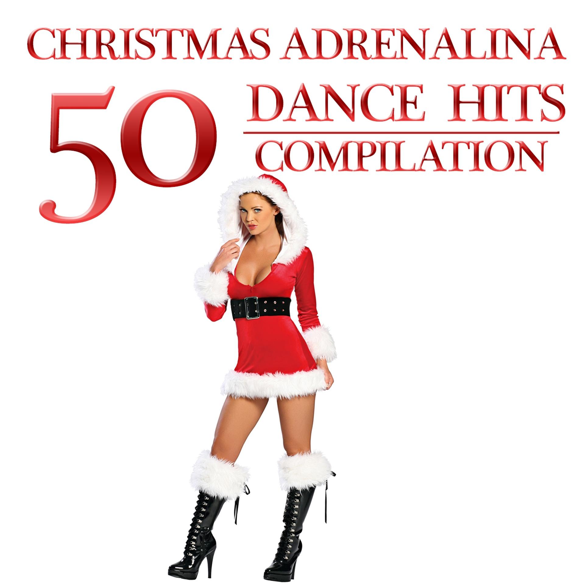 Постер альбома Christmas Adrenalina 50 Dance Hits Compilation
