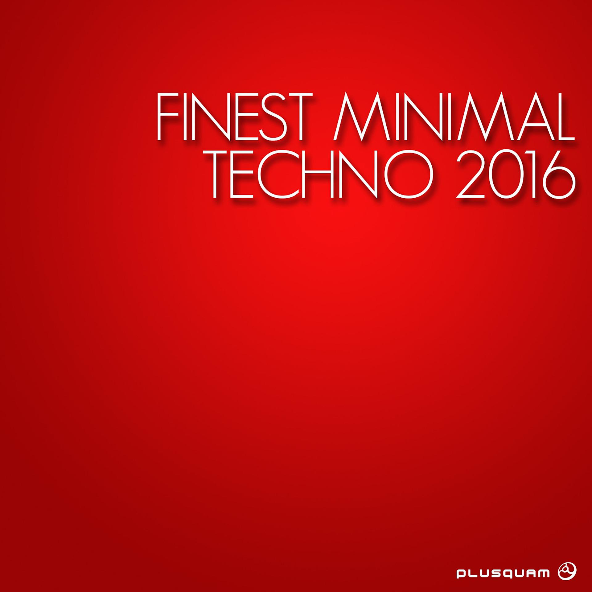 Постер альбома Finest Minimal Techno 2016