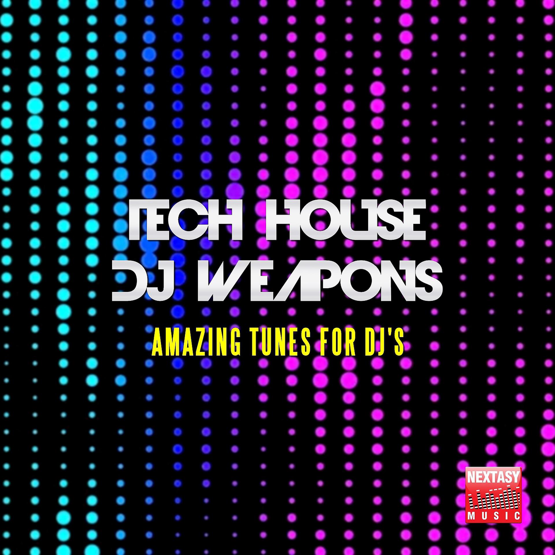 Постер альбома Tech House DJ Weapons (Amazing Tunes For DJ's)
