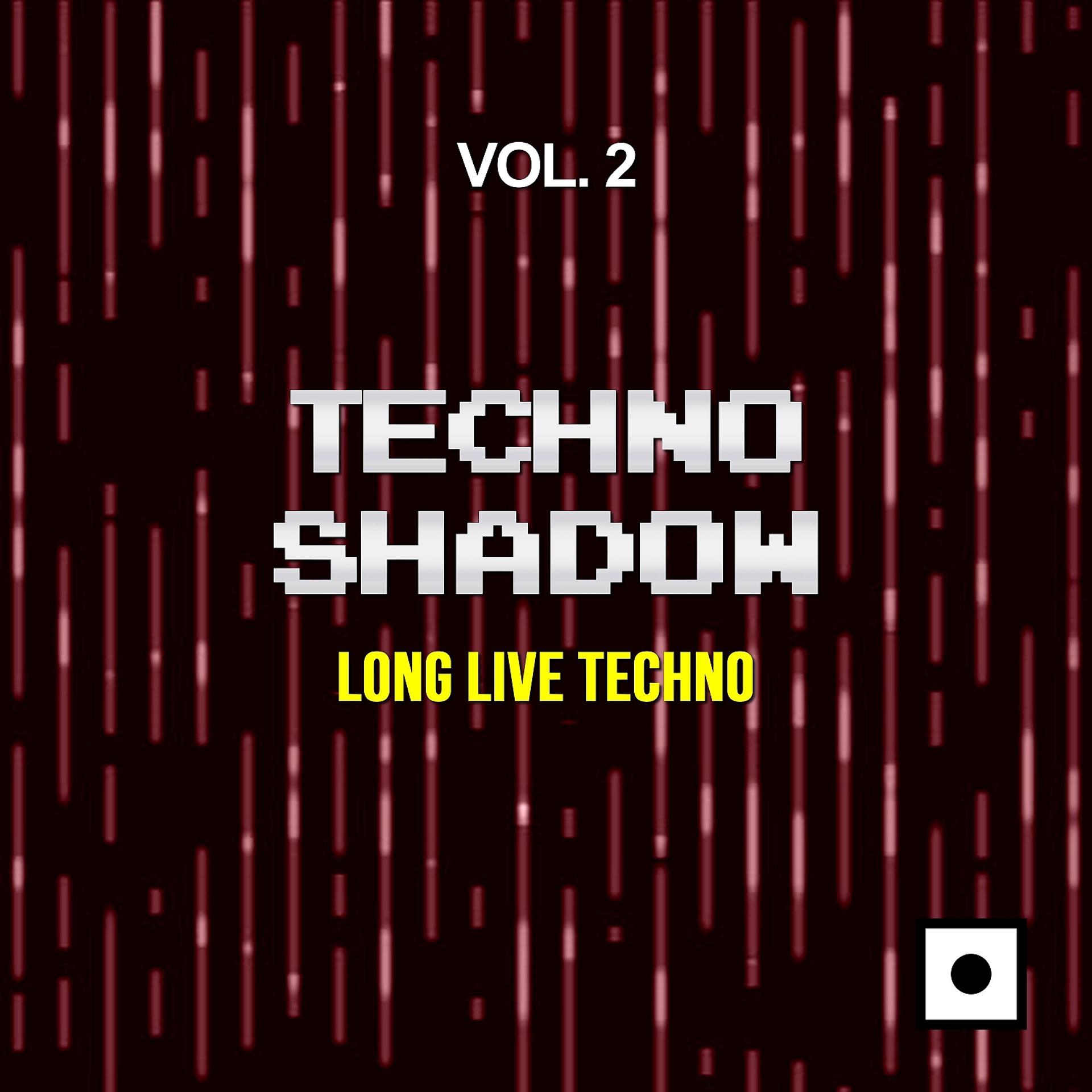 Постер альбома Techno Shadow, Vol. 2 (Long Live Techno)