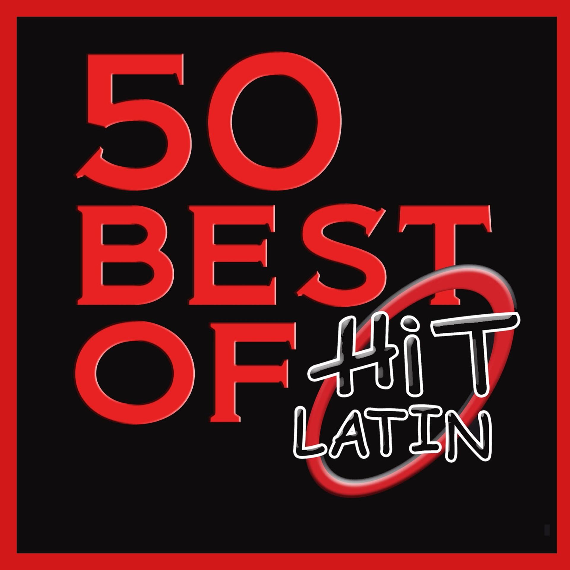 Постер альбома 50 Best of Hit Latin