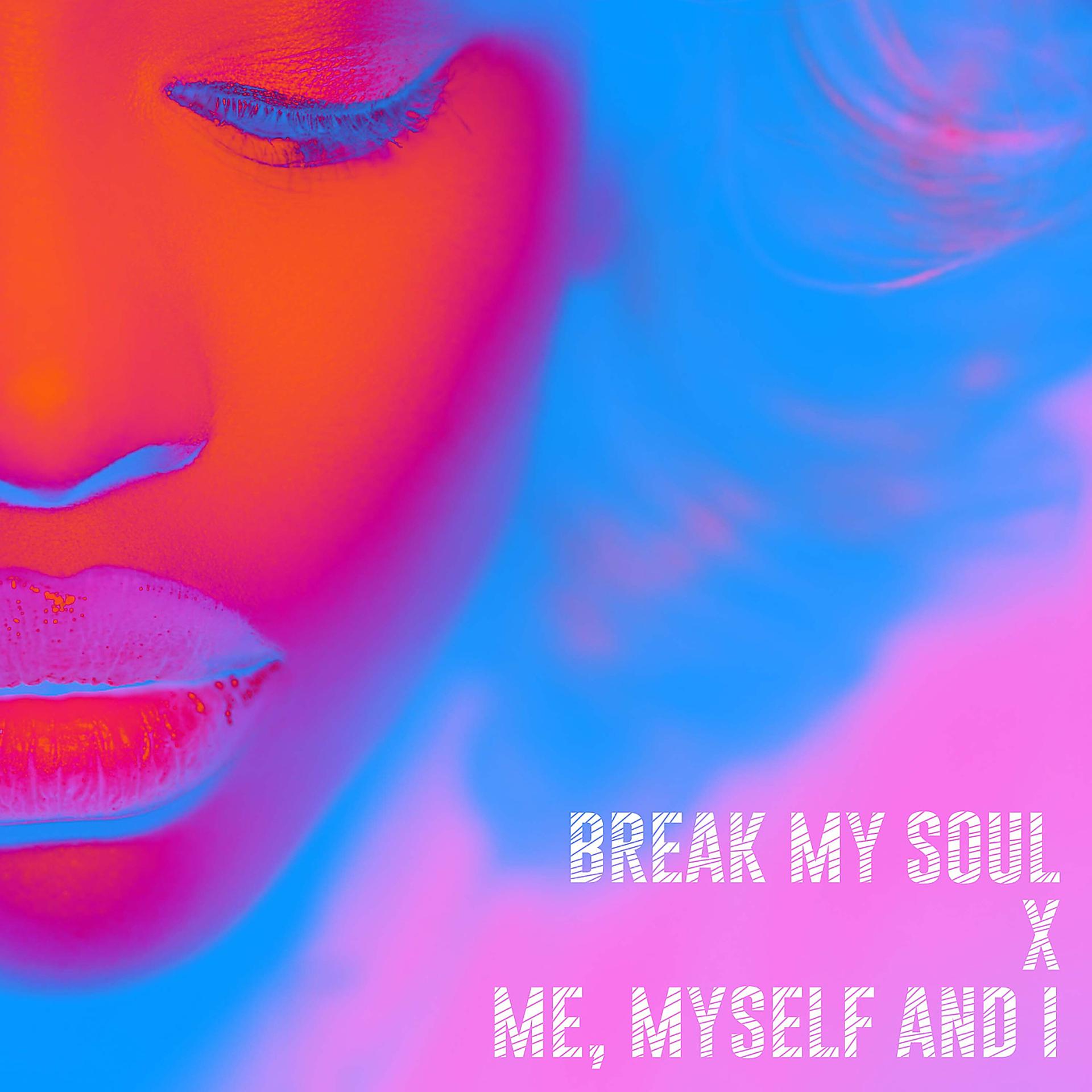 Постер альбома Break My Soul X Me, Myself and I (R&B Mix)