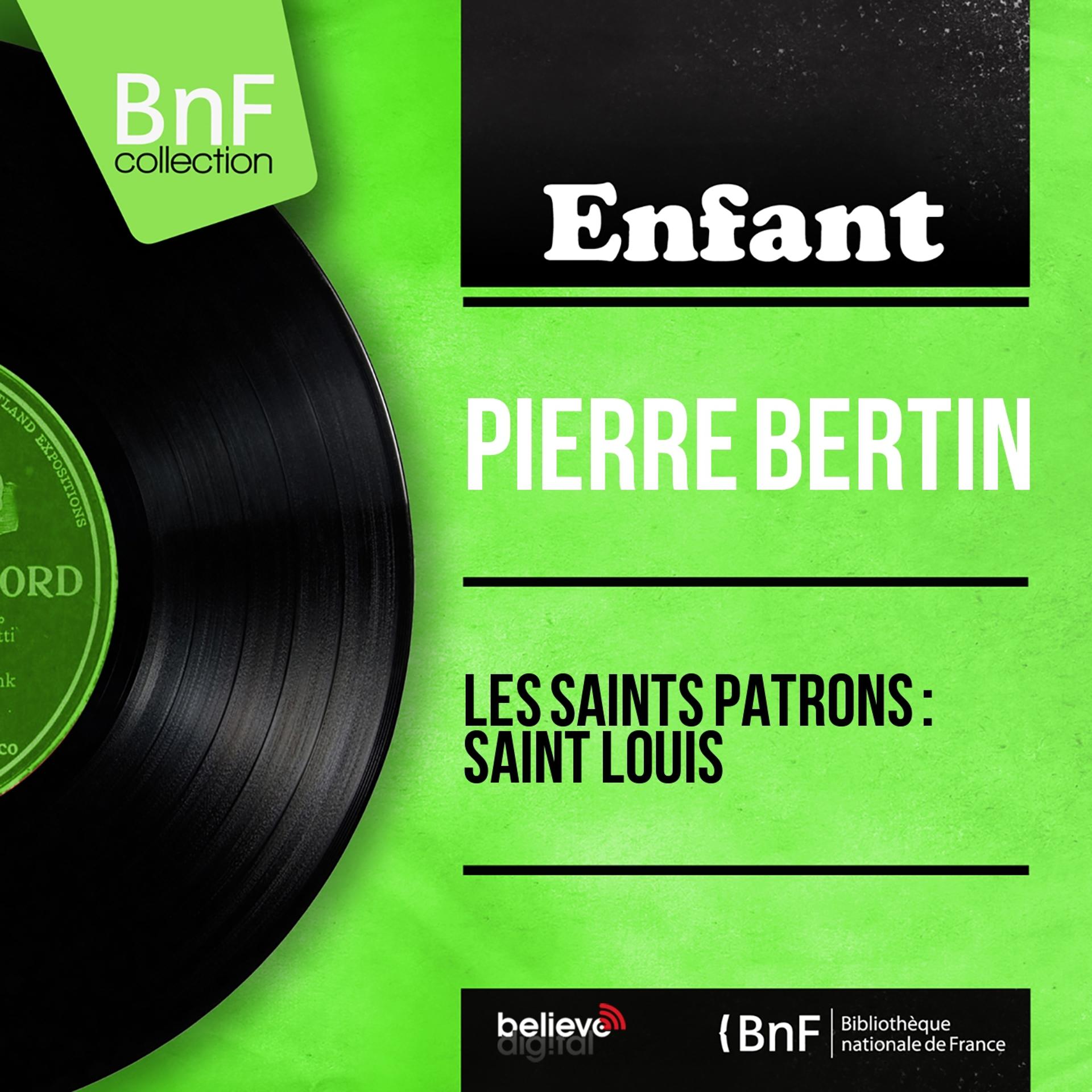 Постер альбома Les saints patrons : Saint Louis (Mono Version)