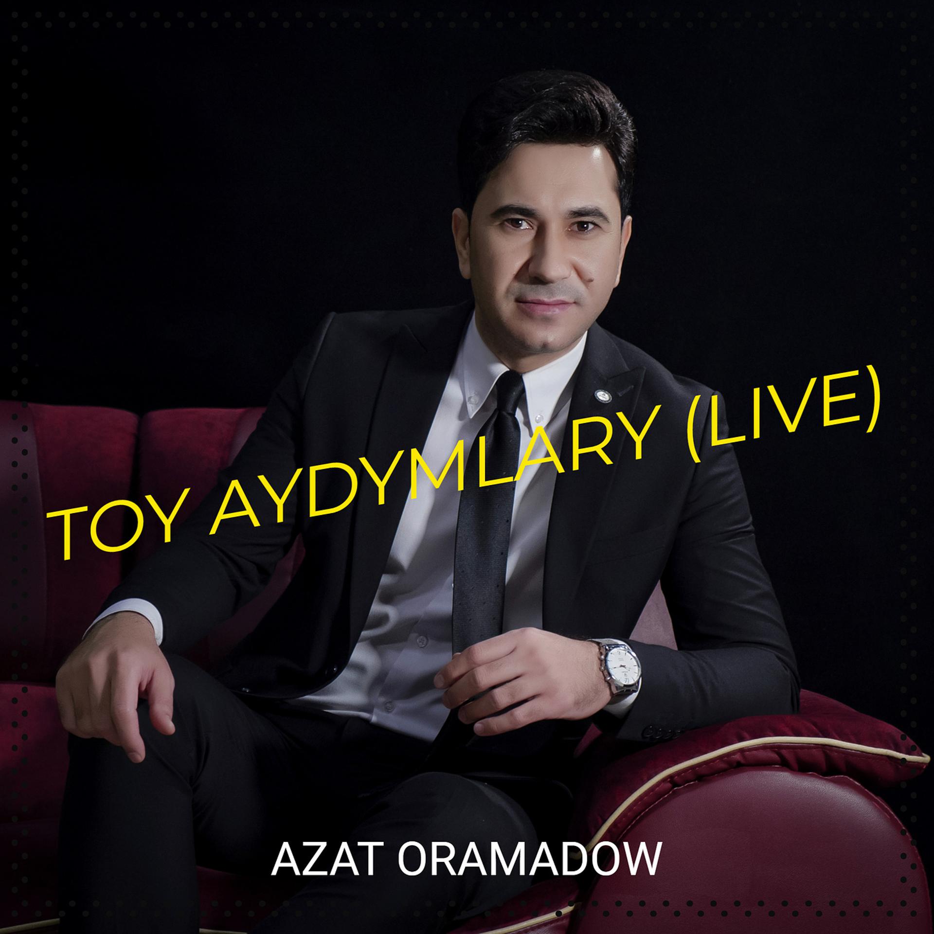 Постер альбома Toy Aydymlary (Live)