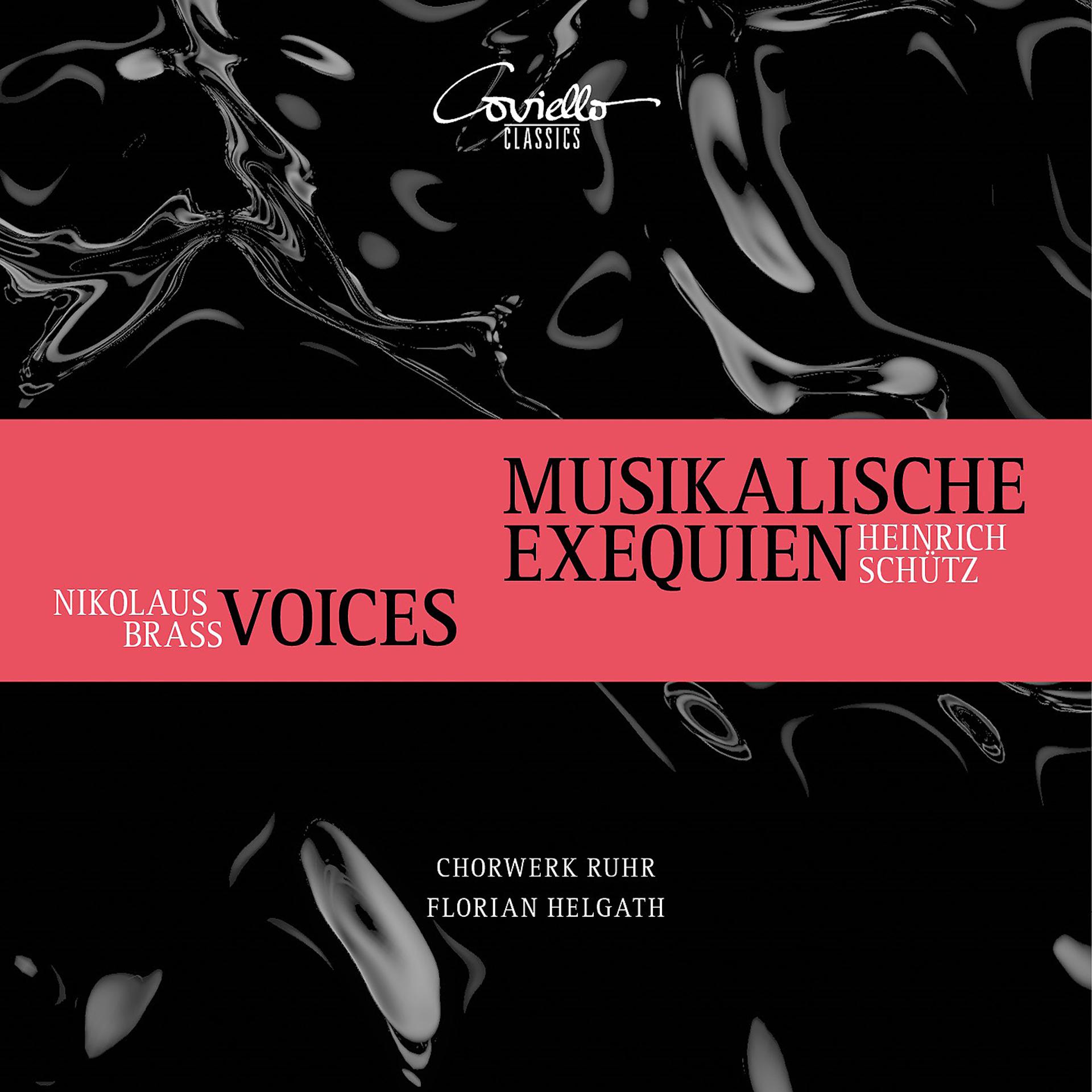 Постер альбома Heinrich Schütz: Musikalische Exequien & Nikolaus Brass: Voices