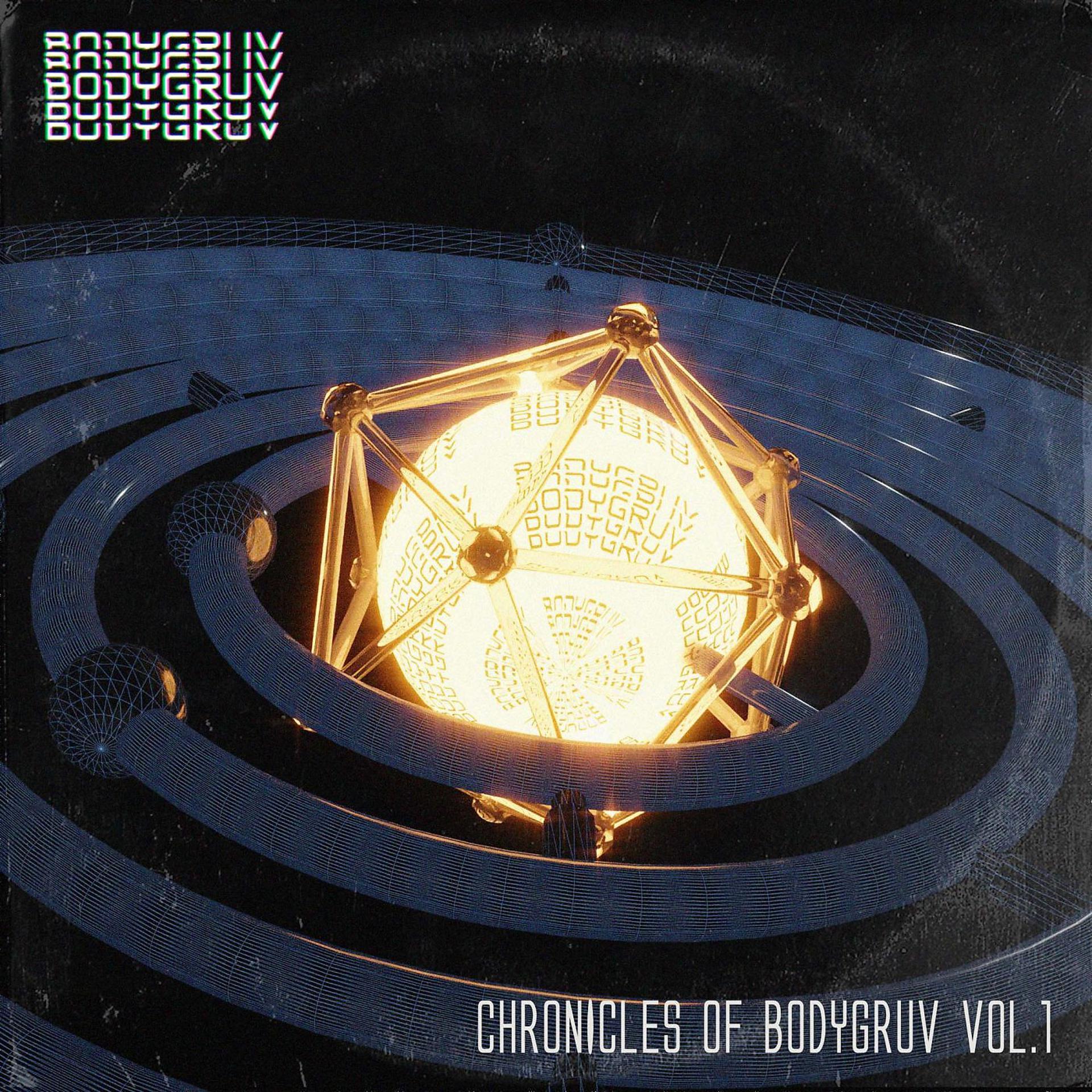 Постер альбома Chronicles Of Bodygruv, Vol. 1