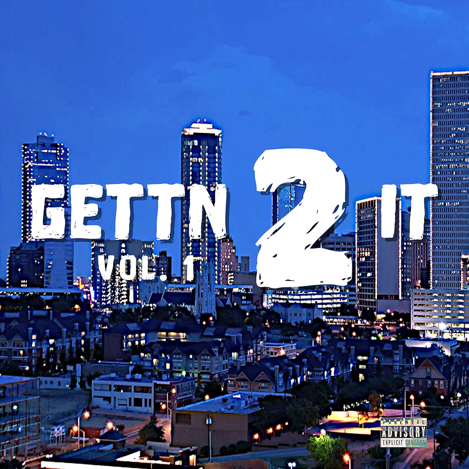 Постер альбома Gettn 2 It, Vol. 1