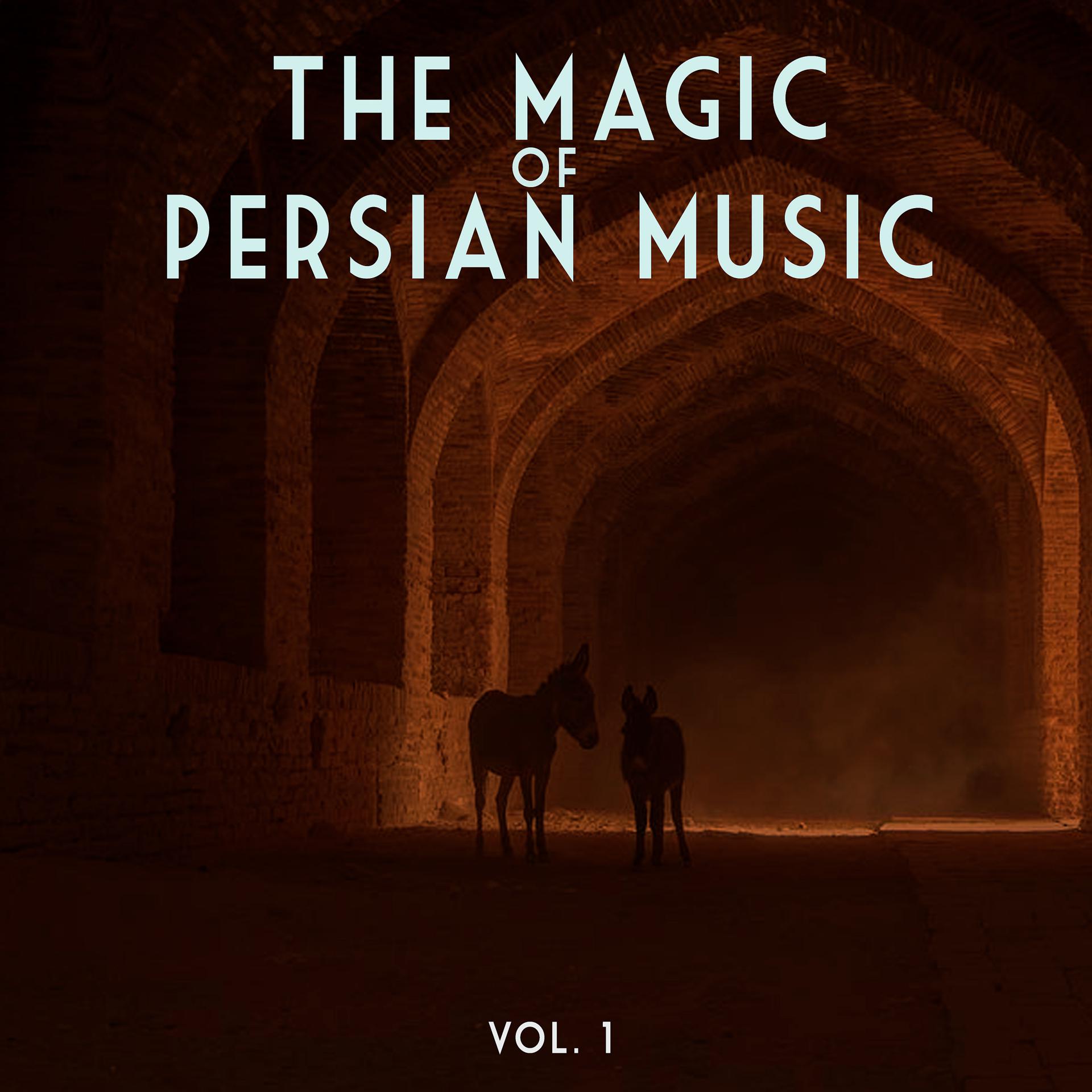 Постер альбома The Magic Of Persian Music, Vol. 1