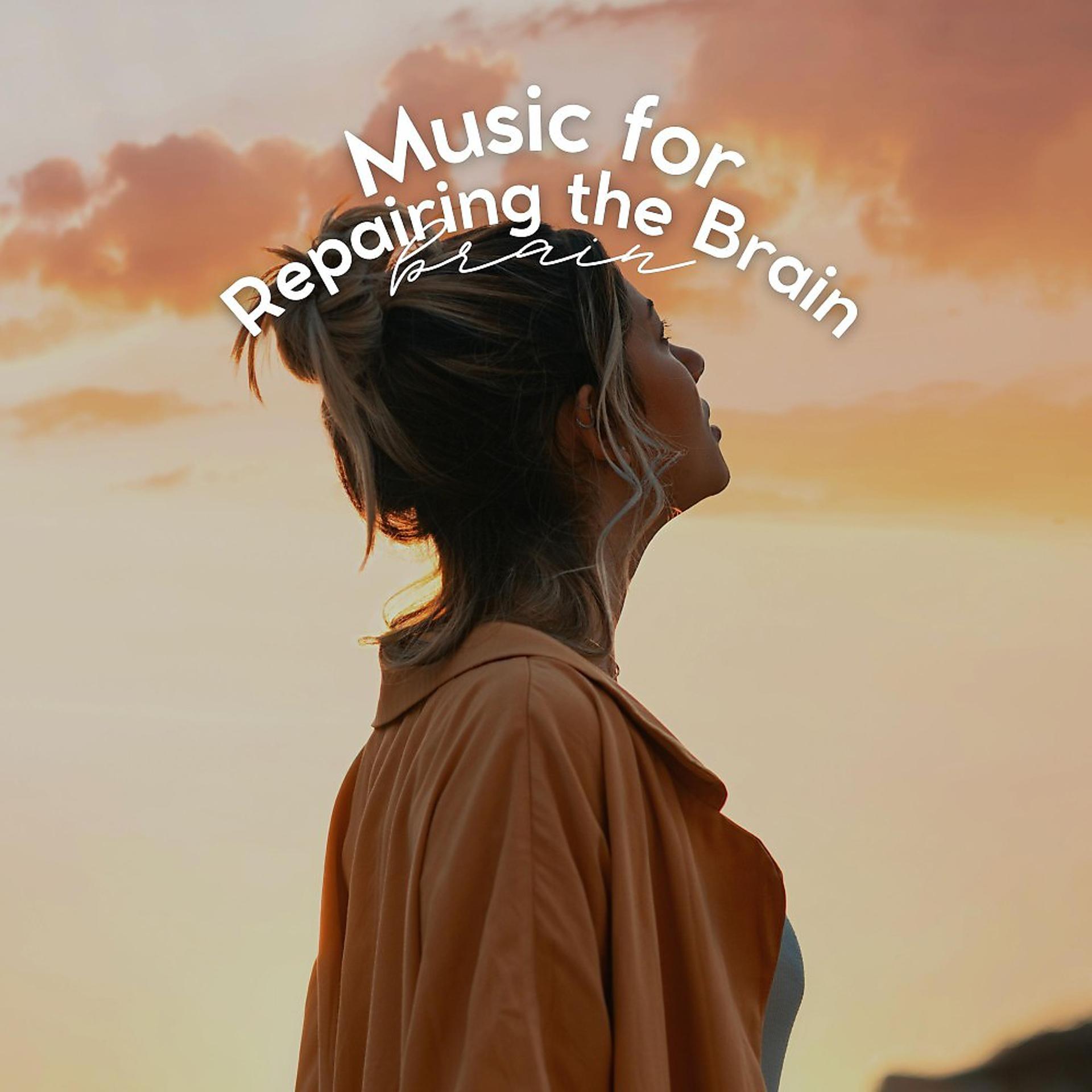 Постер альбома Music for Repairing the Brain