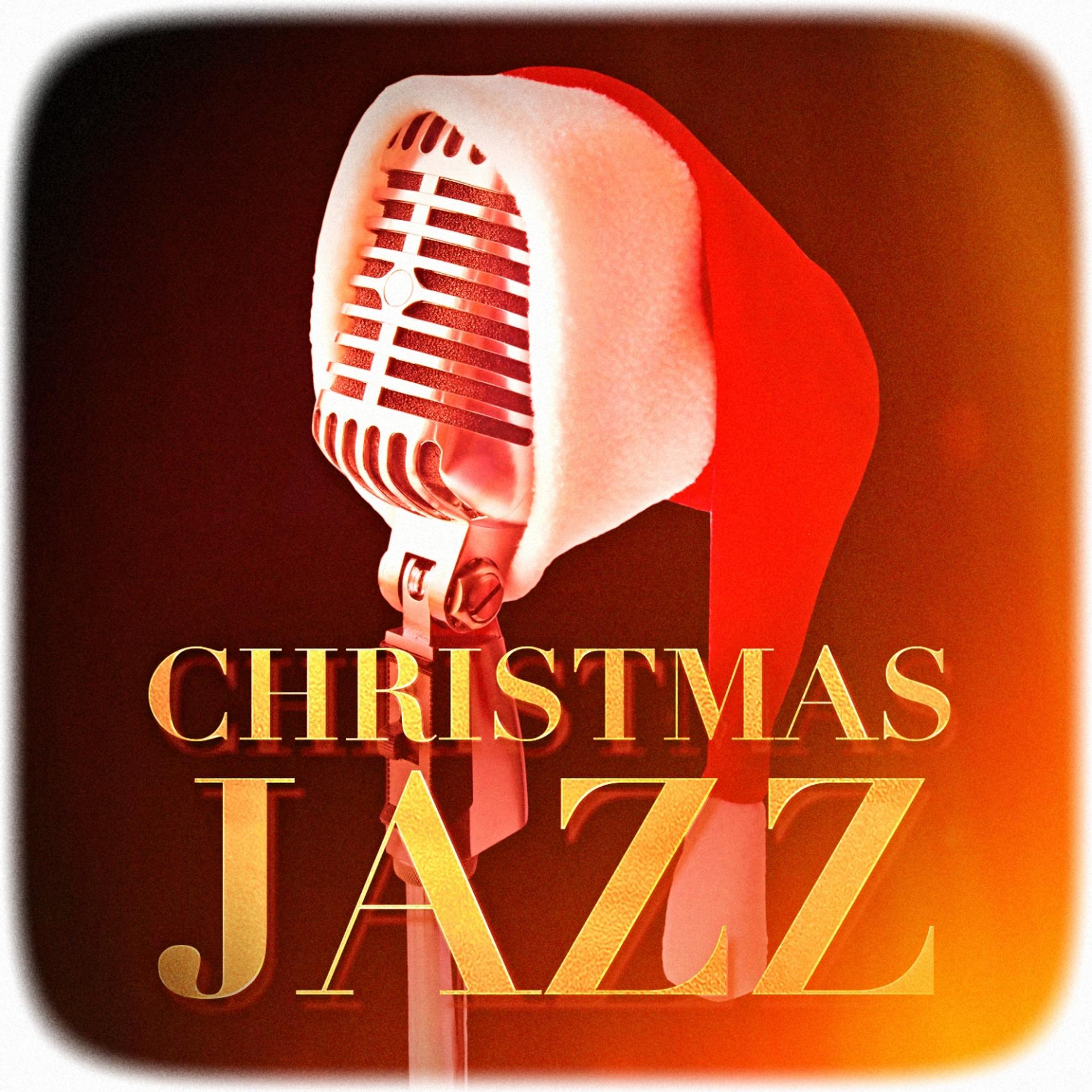 Постер альбома Christmas Jazz (Jazzy Versions of Famous Christmas Songs and Carols)