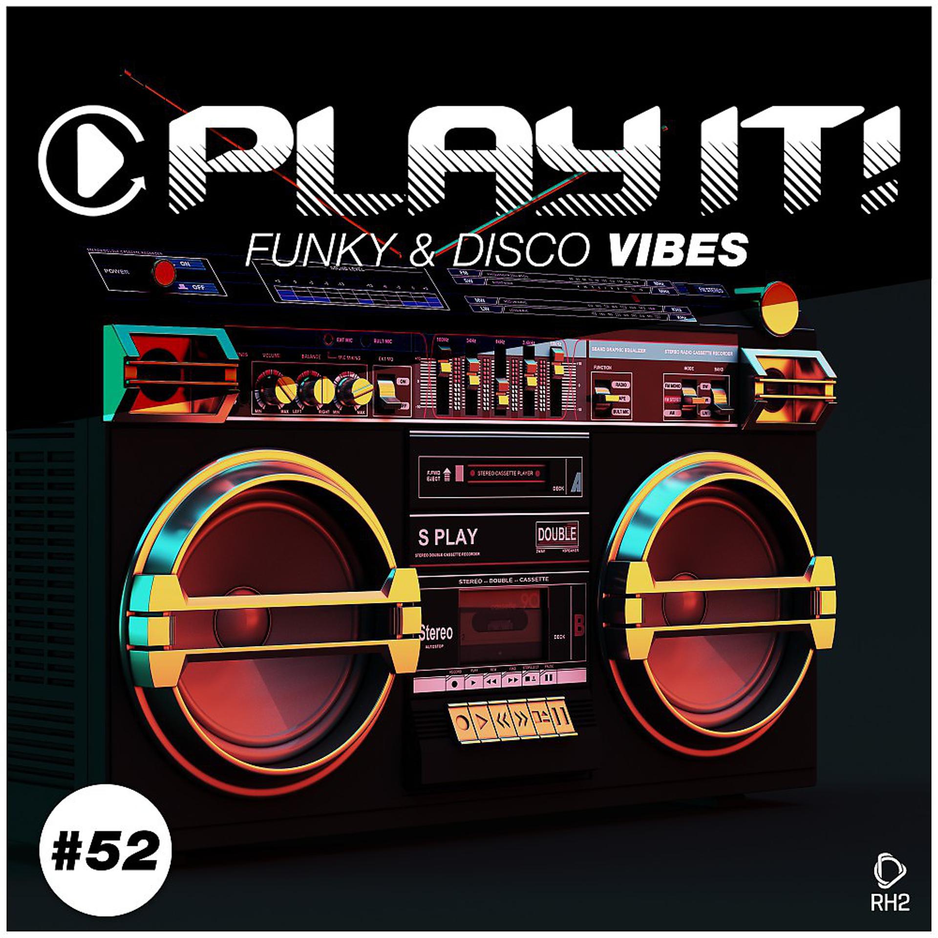 Постер альбома Play It!: Funky & Disco Vibes, Vol. 52