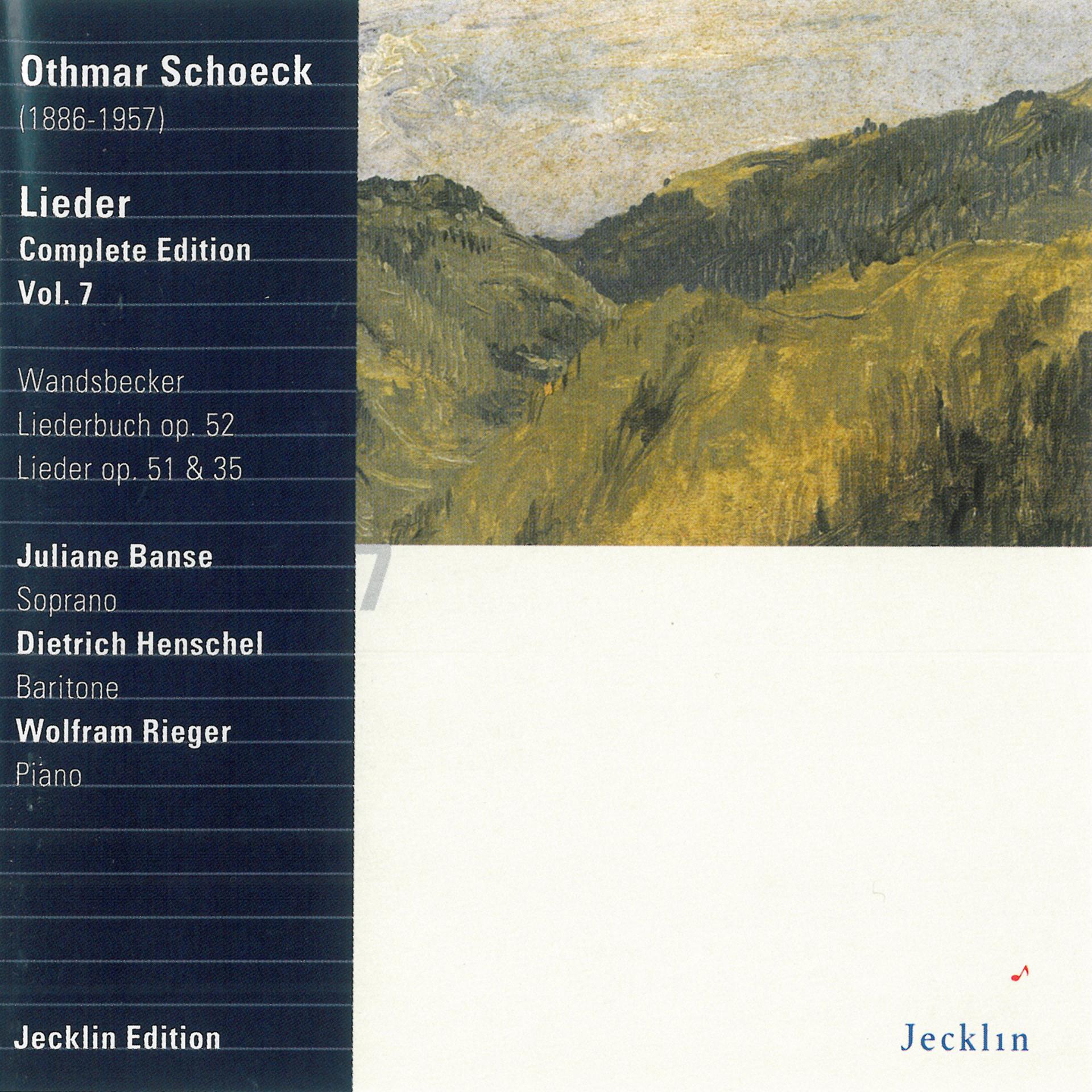 Постер альбома Othmar Schoeck: Lieder - Complete Edition, Vol. 7
