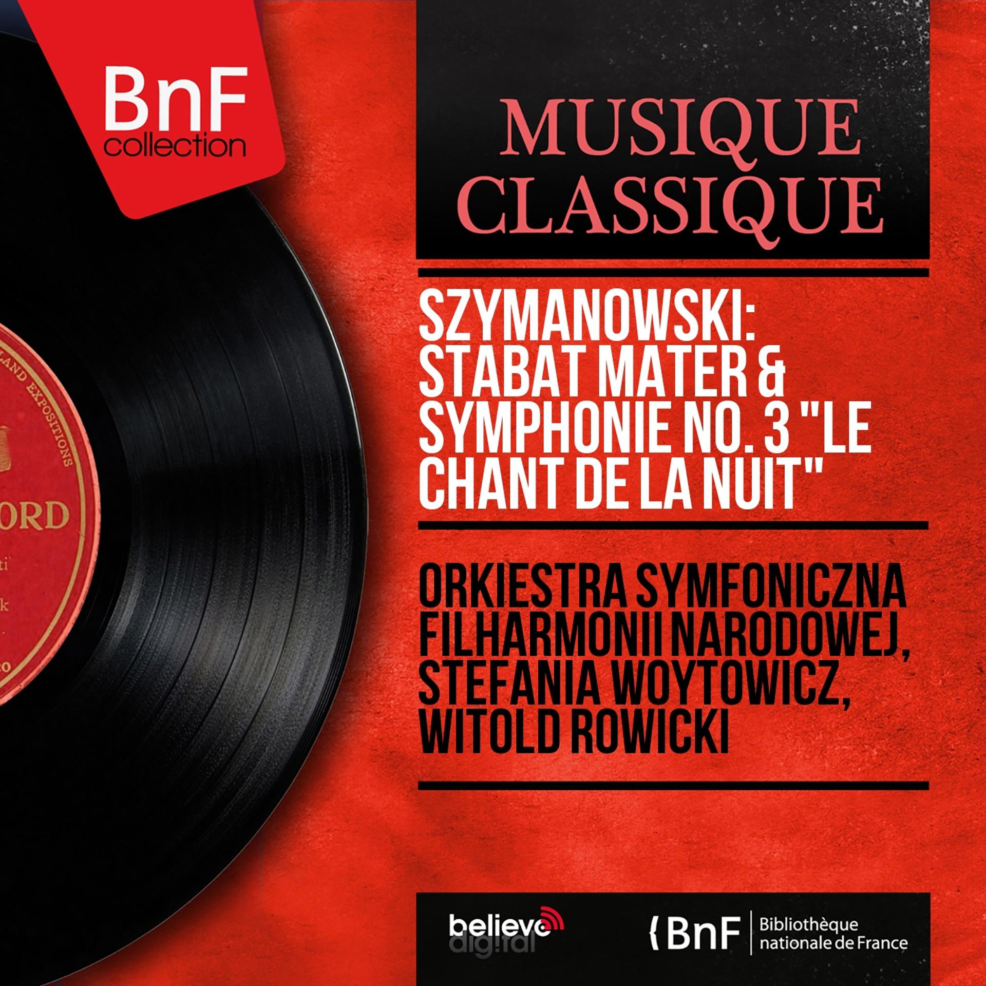 Постер альбома Szymanowski: Stabat Mater & Symphonie No. 3 "Le chant de la nuit" (Mono Version)