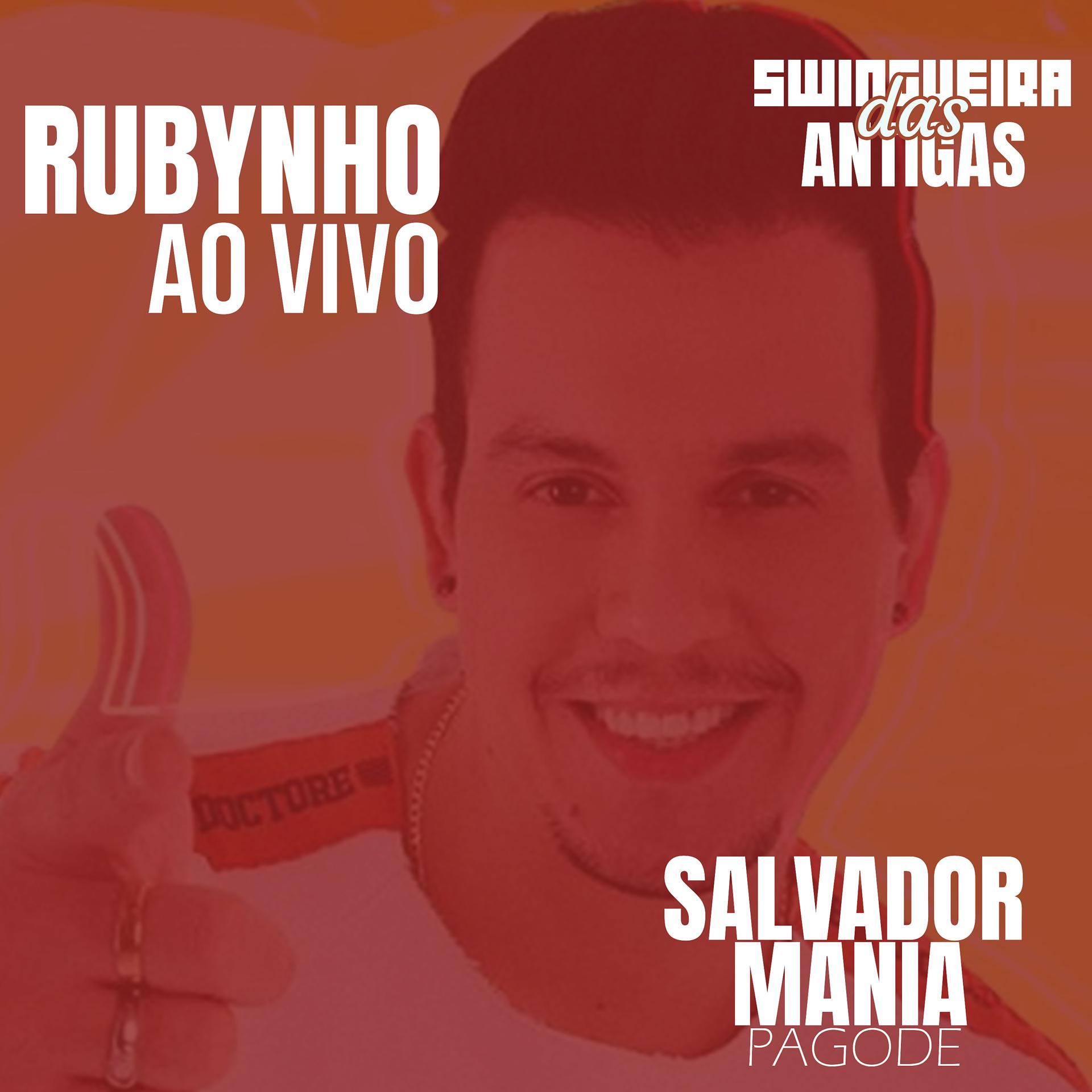 Постер альбома Rubynho  ao Vivo Salvador Mania Pagode