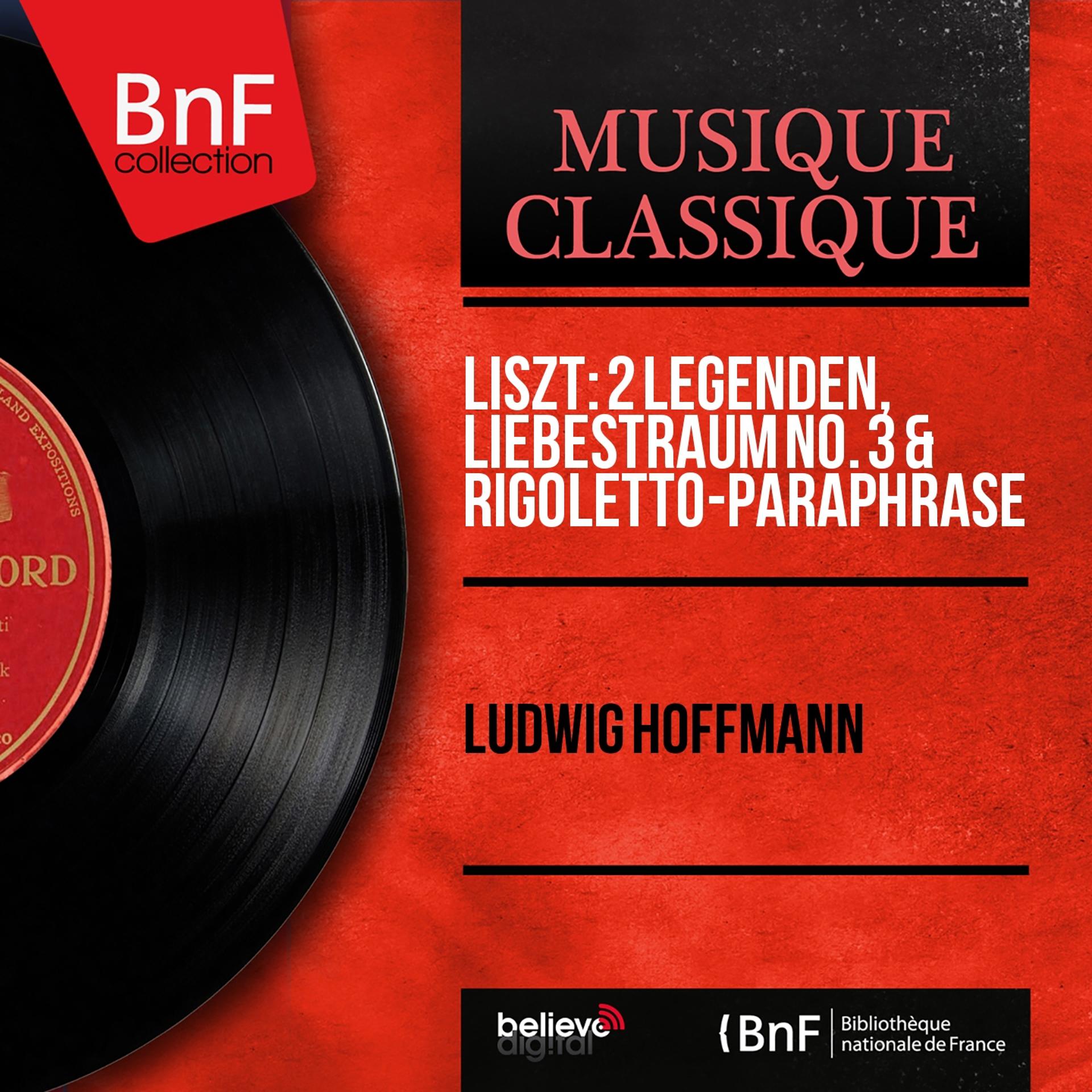 Постер альбома Liszt: 2 Legenden, Liebestraum No. 3 & Rigoletto-Paraphrase (Mono Version)