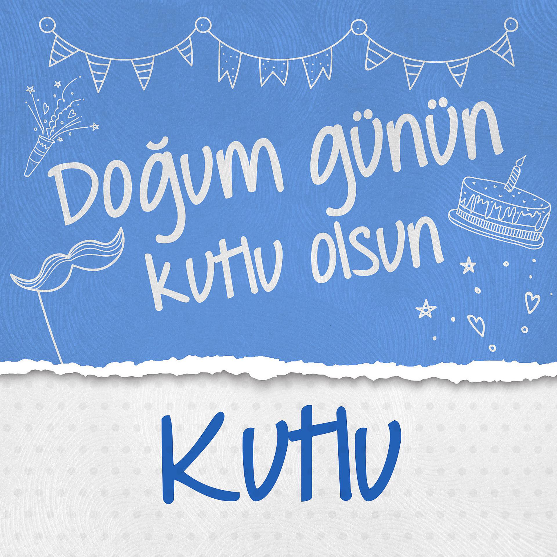 Постер альбома Doğum Günün Kutlu Olsun Kutlu