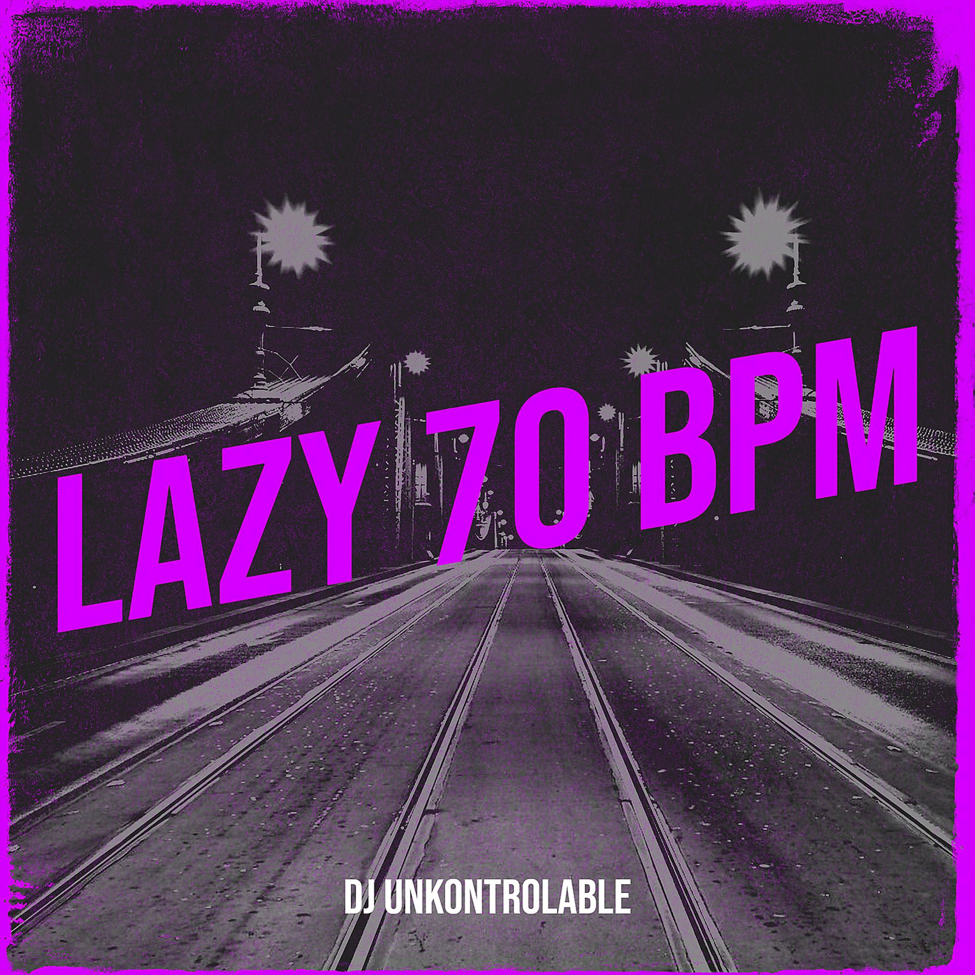 Постер альбома Lazy 70 BPM