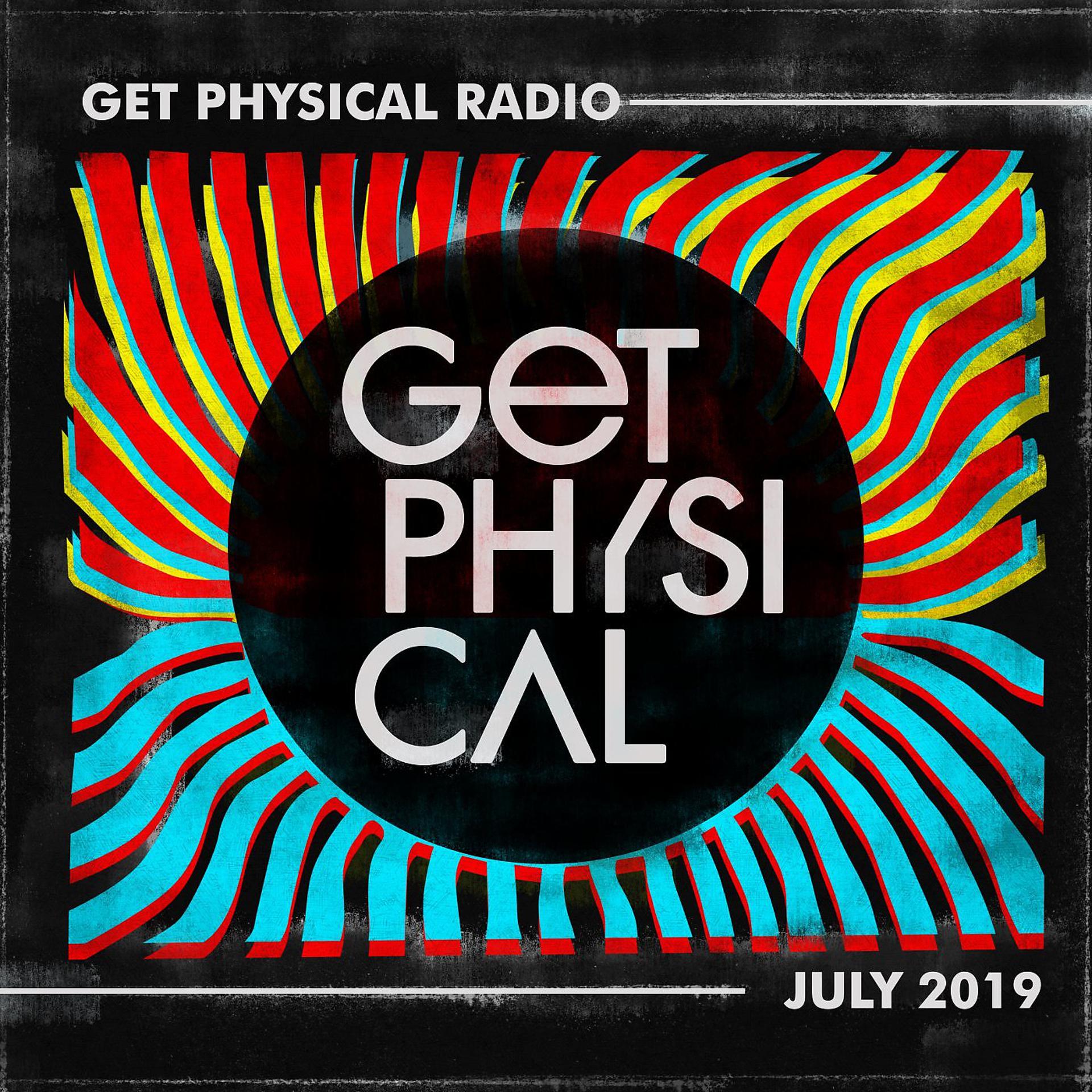 Постер альбома Get Physical Radio - July 2019