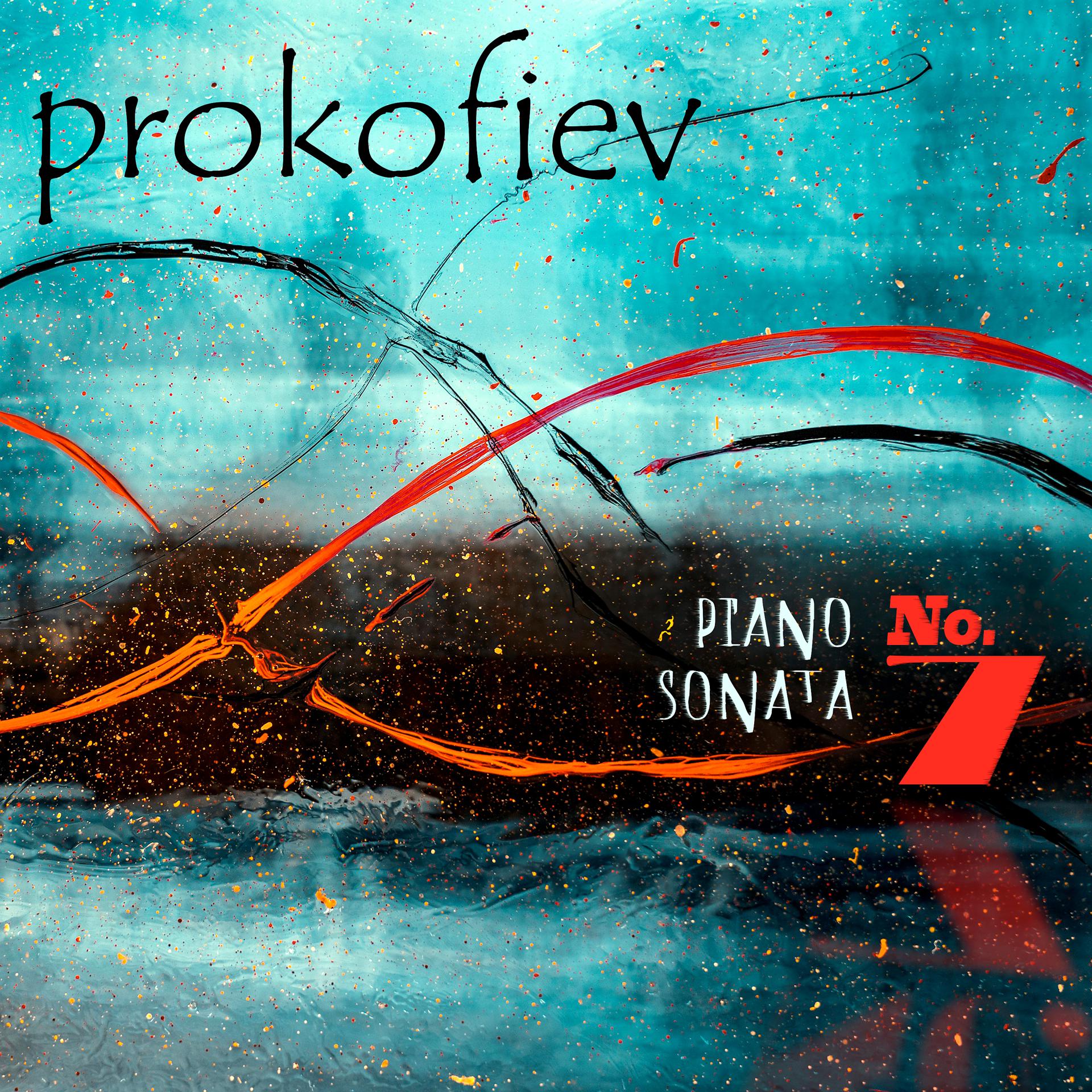 Постер альбома Prokofiev: Piano Sonata No. 7, Op. 83