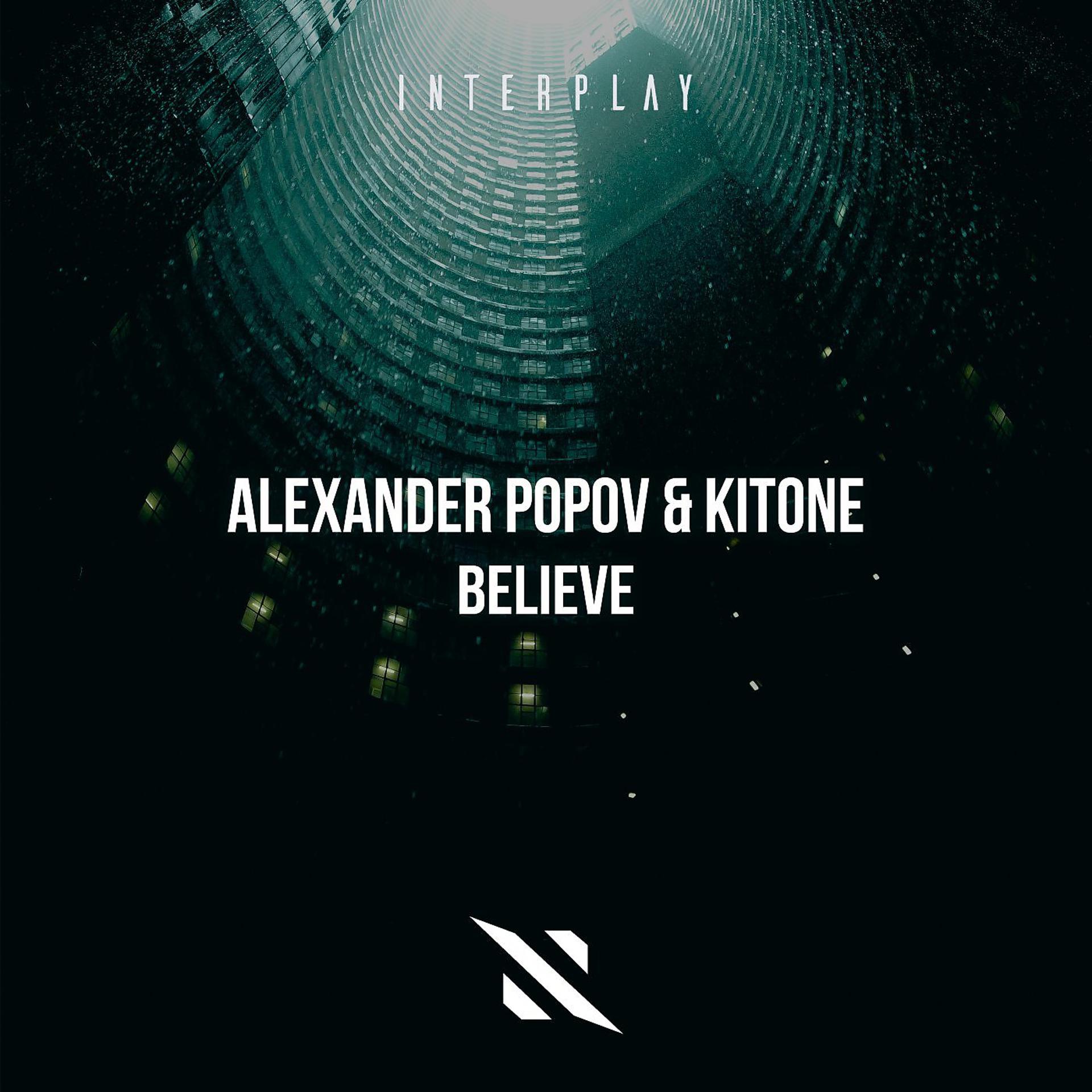 Постер к треку Alexander Popov, Kitone - Believe (Extended Mix)