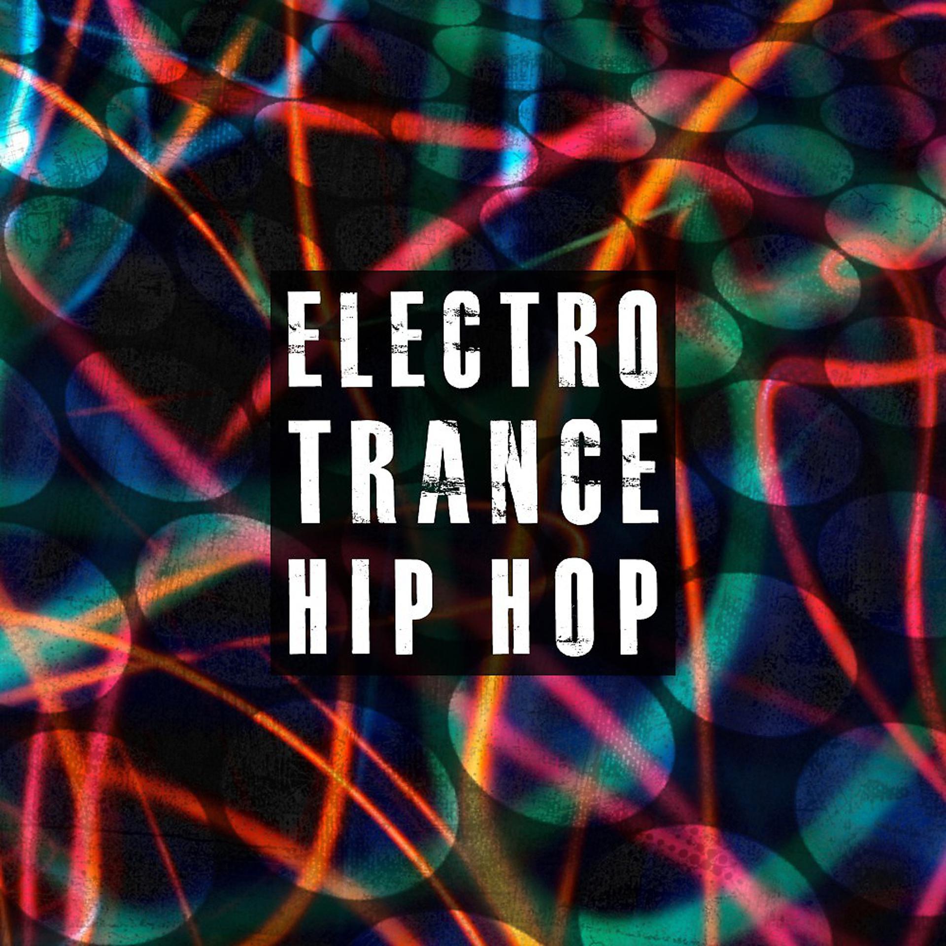 Постер альбома Electro, Trance & Hip Hop