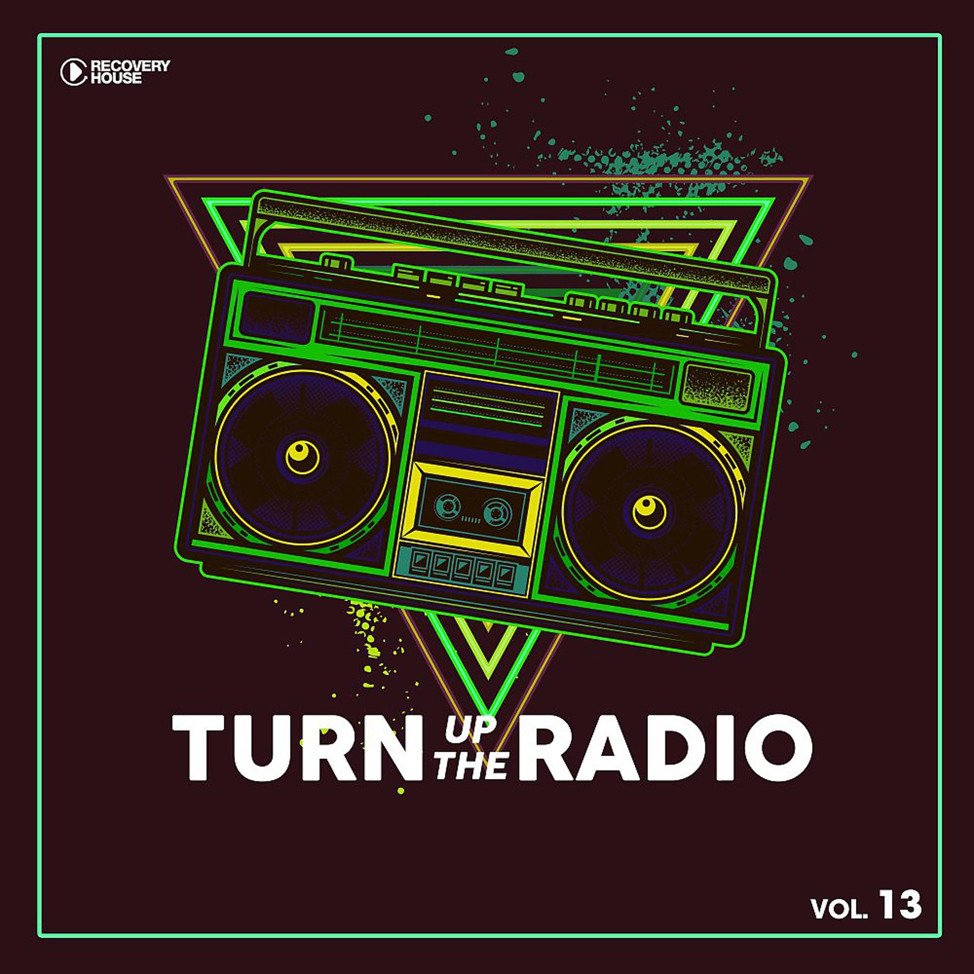 Постер альбома Turn up the Radio, Vol. 13
