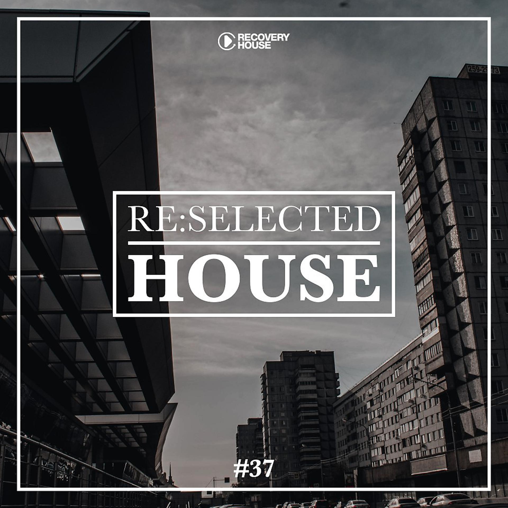 Постер альбома Re:Selected House, Vol. 37