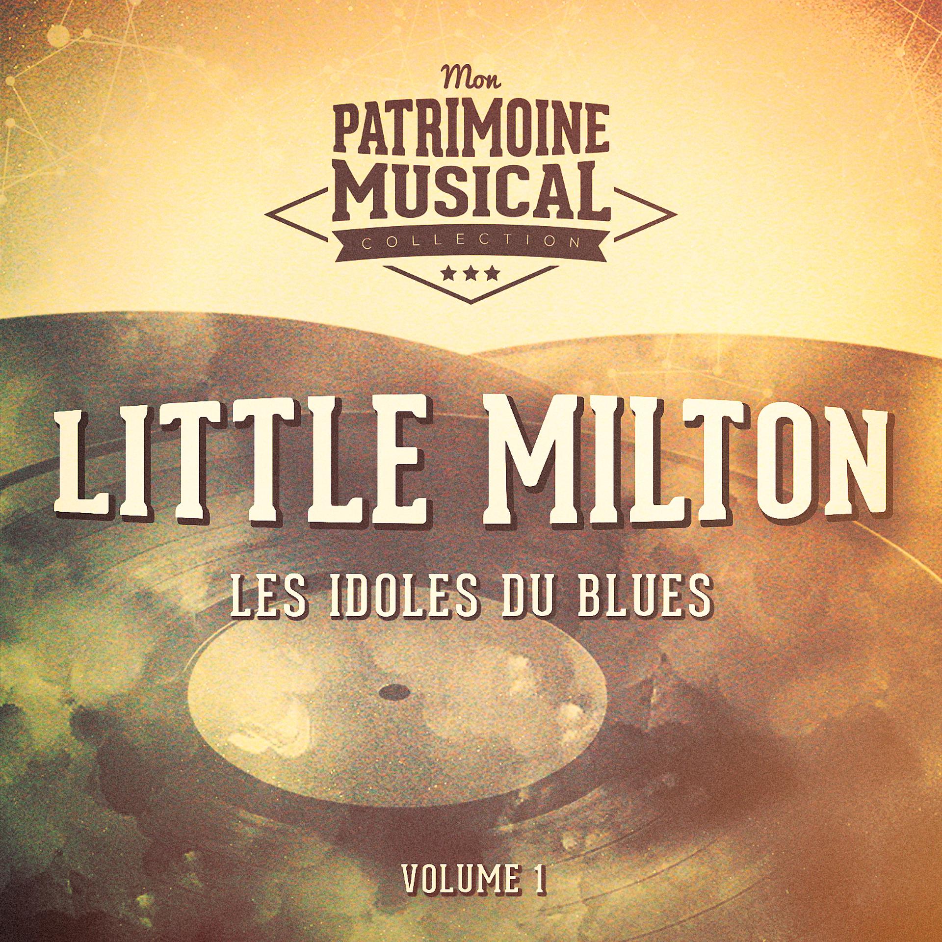 Постер альбома Les idoles du blues : Little Milton, Vol. 1
