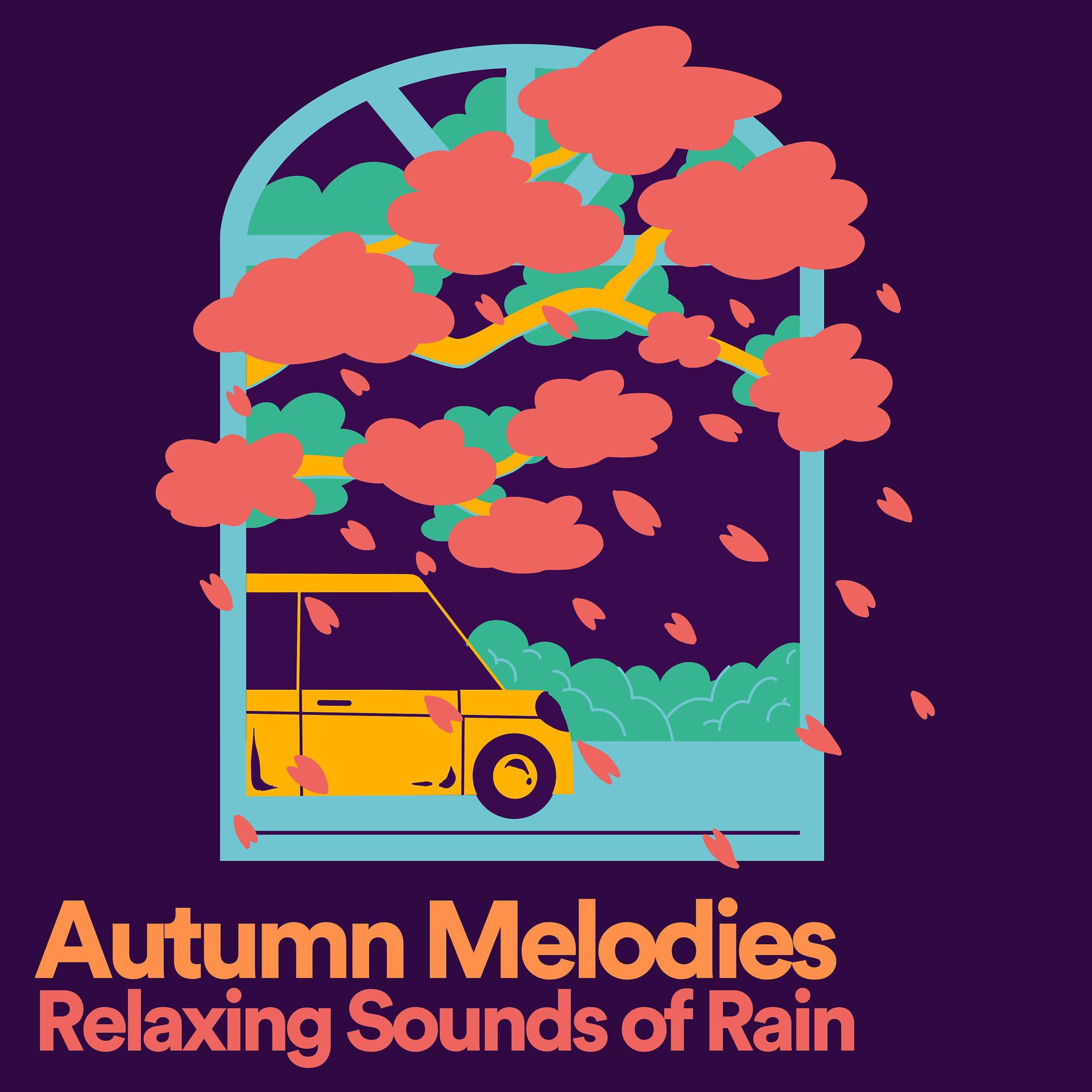 Постер альбома Autumn Melodies Relaxing Sounds of Rain