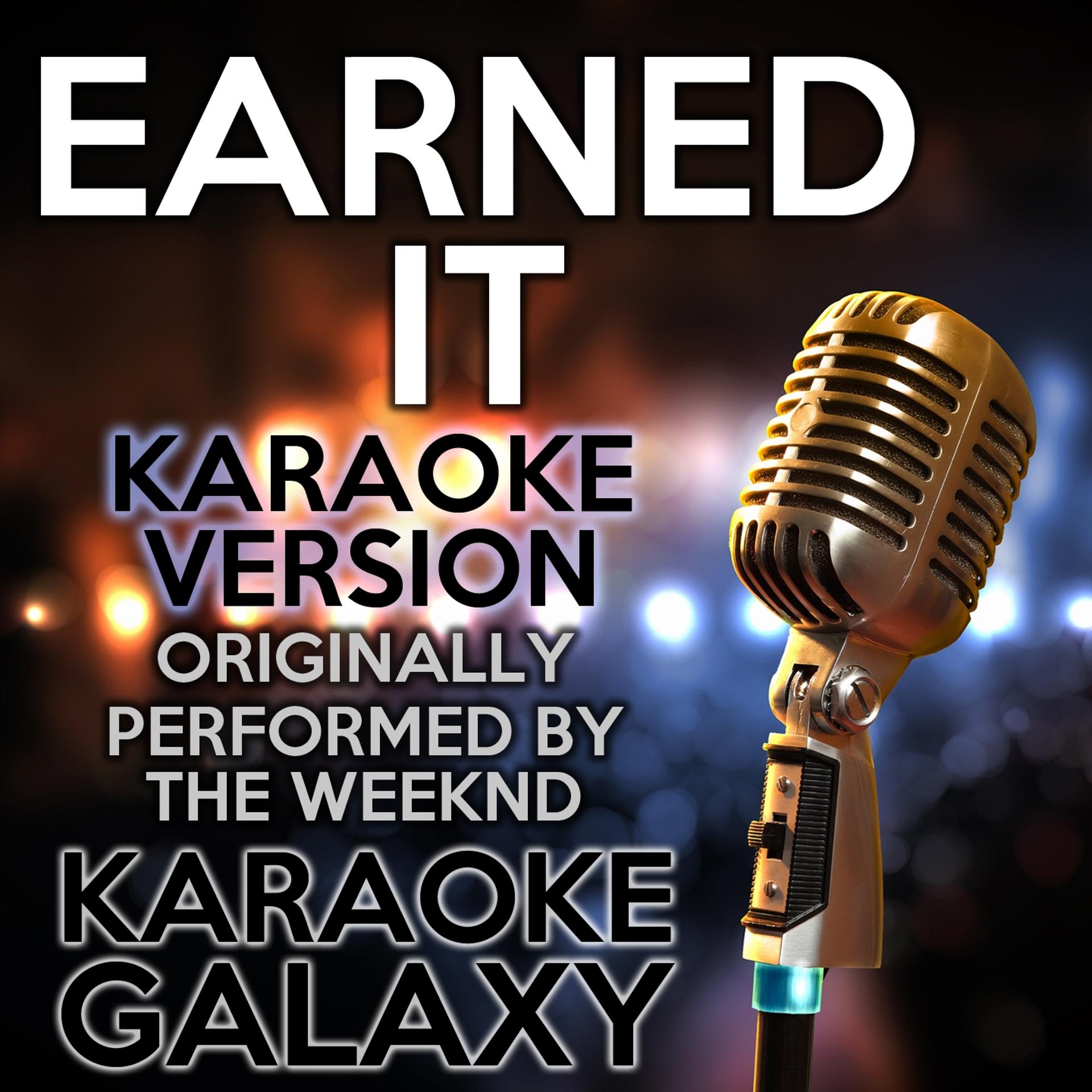Постер альбома Earned It (Karaoke Version)