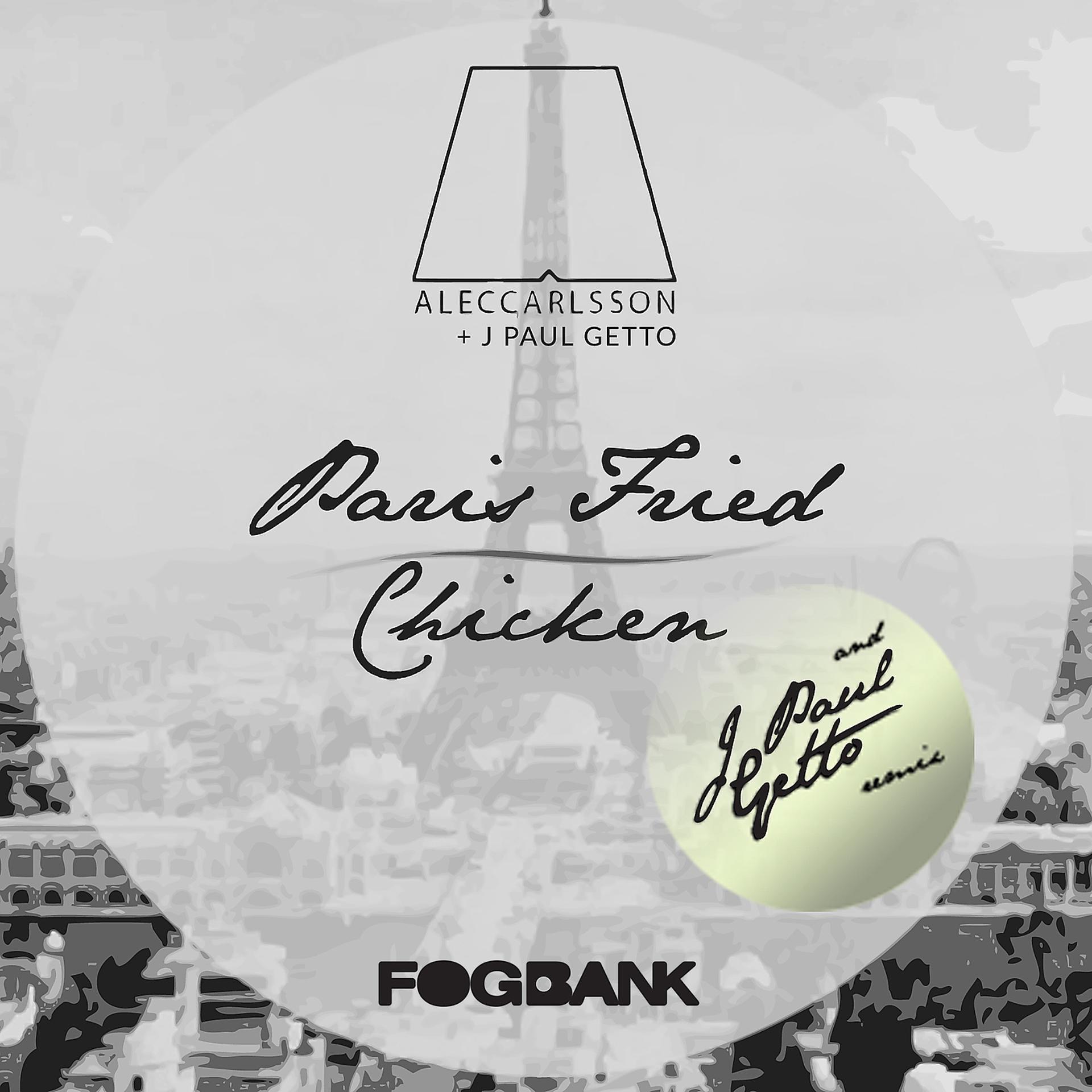 Постер альбома Paris Fried Chicken (J Paul Getto Remix)