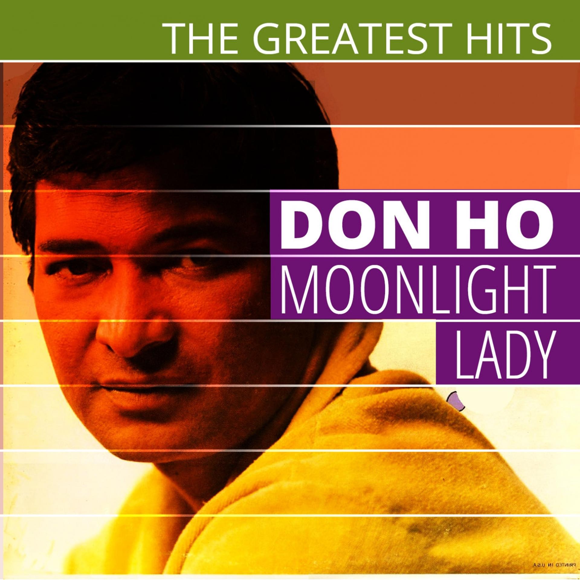 Постер альбома The Greatest Hits: Don Ho - Moonlight Lady