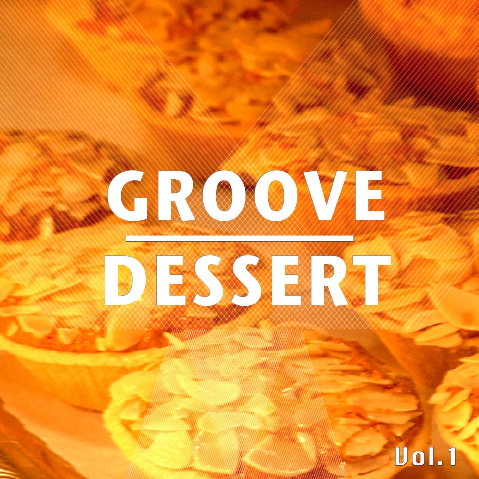 Постер альбома Groove Dessert, Vol. 1