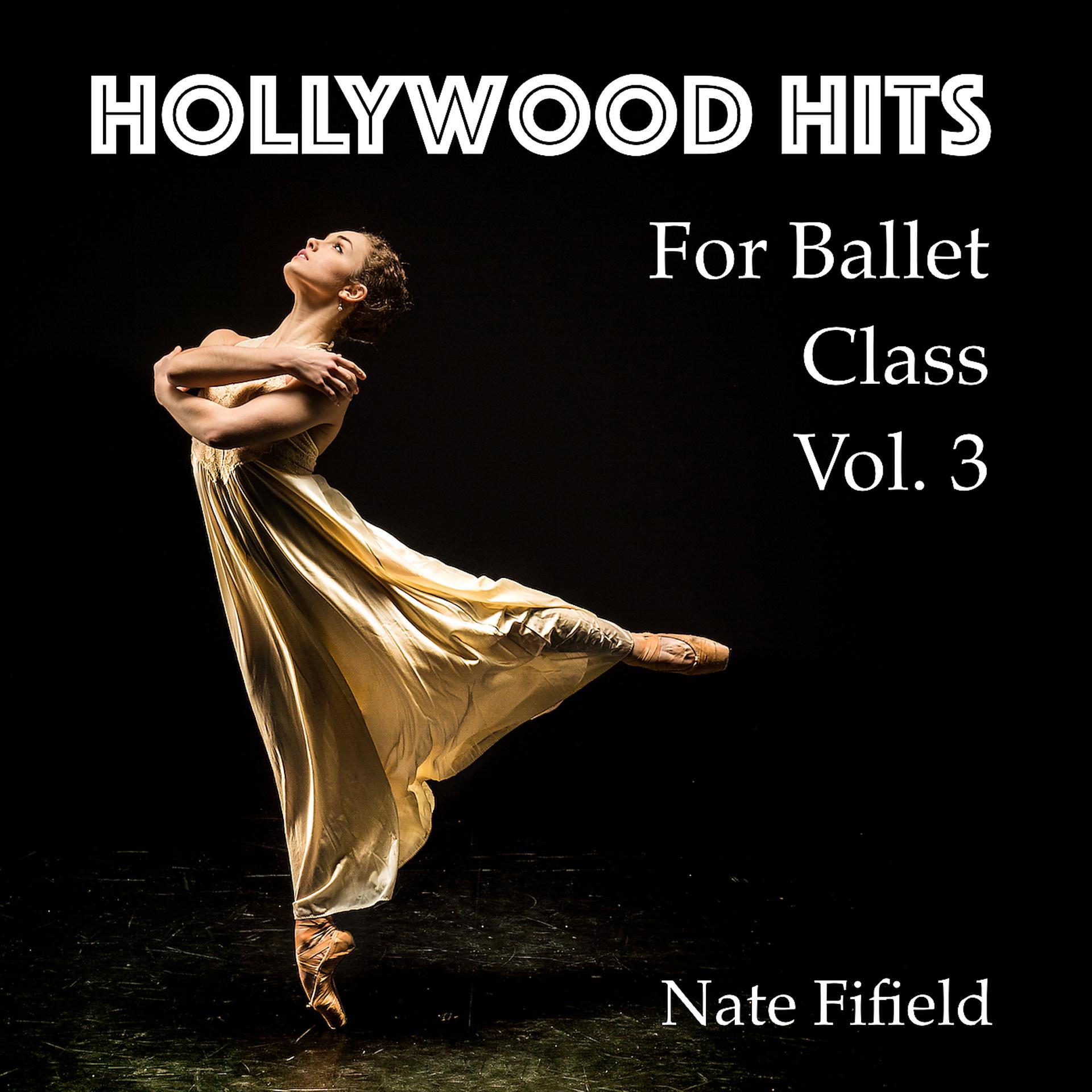 Постер альбома Hollywood Hits for Ballet Class, Vol. 3