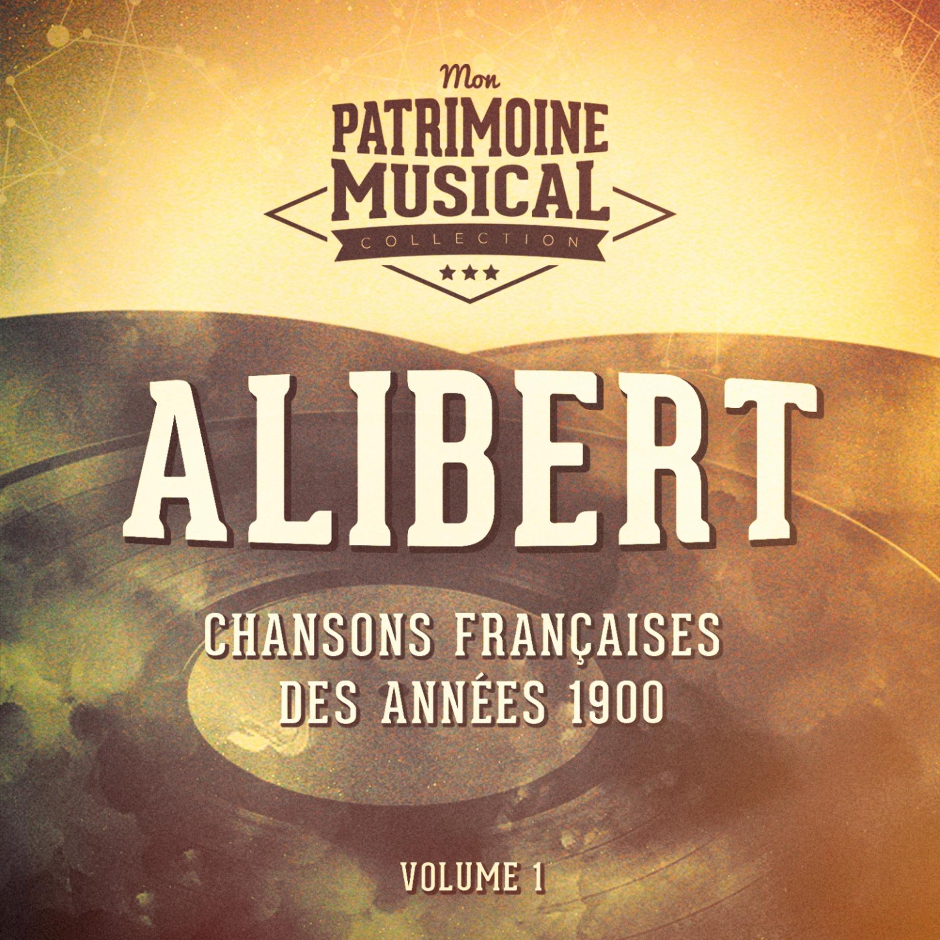 Постер альбома Chansons françaises des années 1900 : alibert, vol. 1