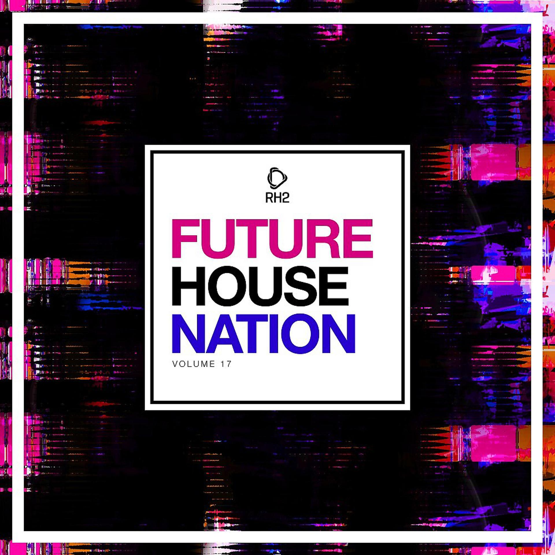 Постер альбома Future House Nation, Vol. 17