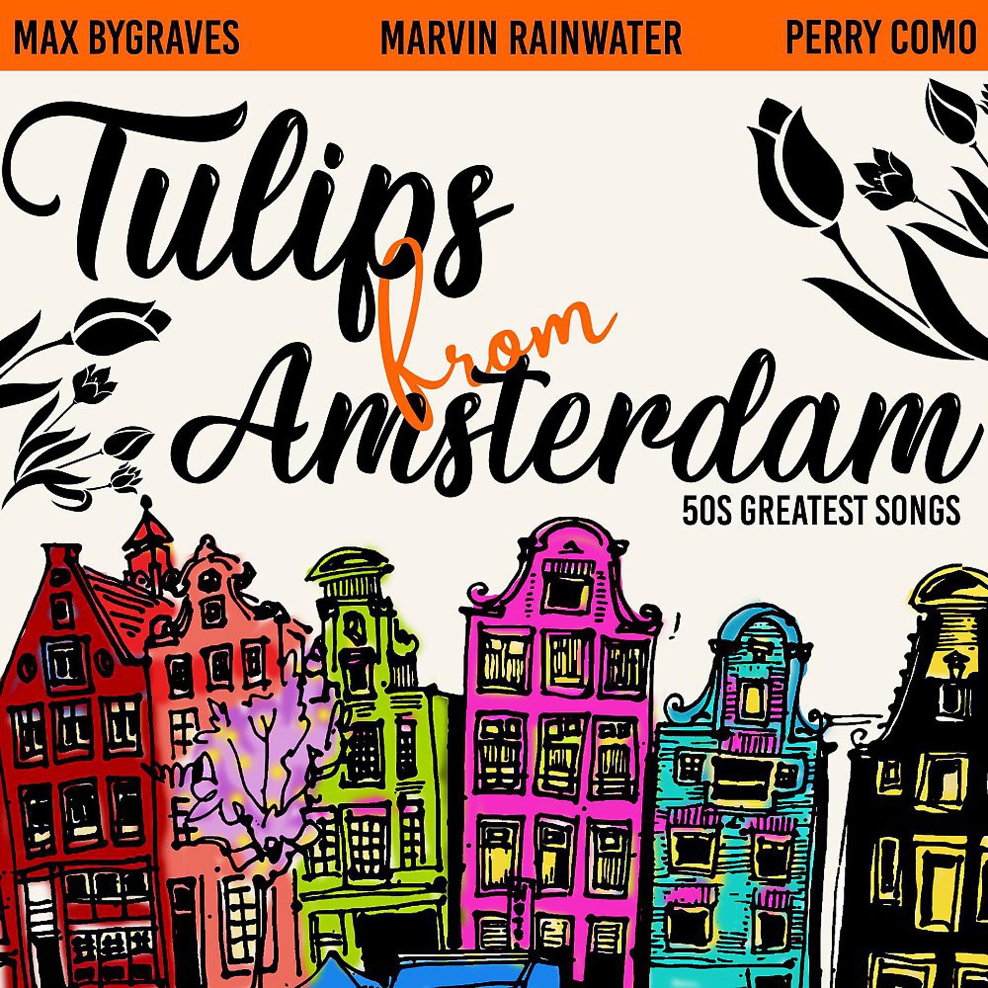 Постер альбома Tulips from Amsterdam (50S Greatest Songs)