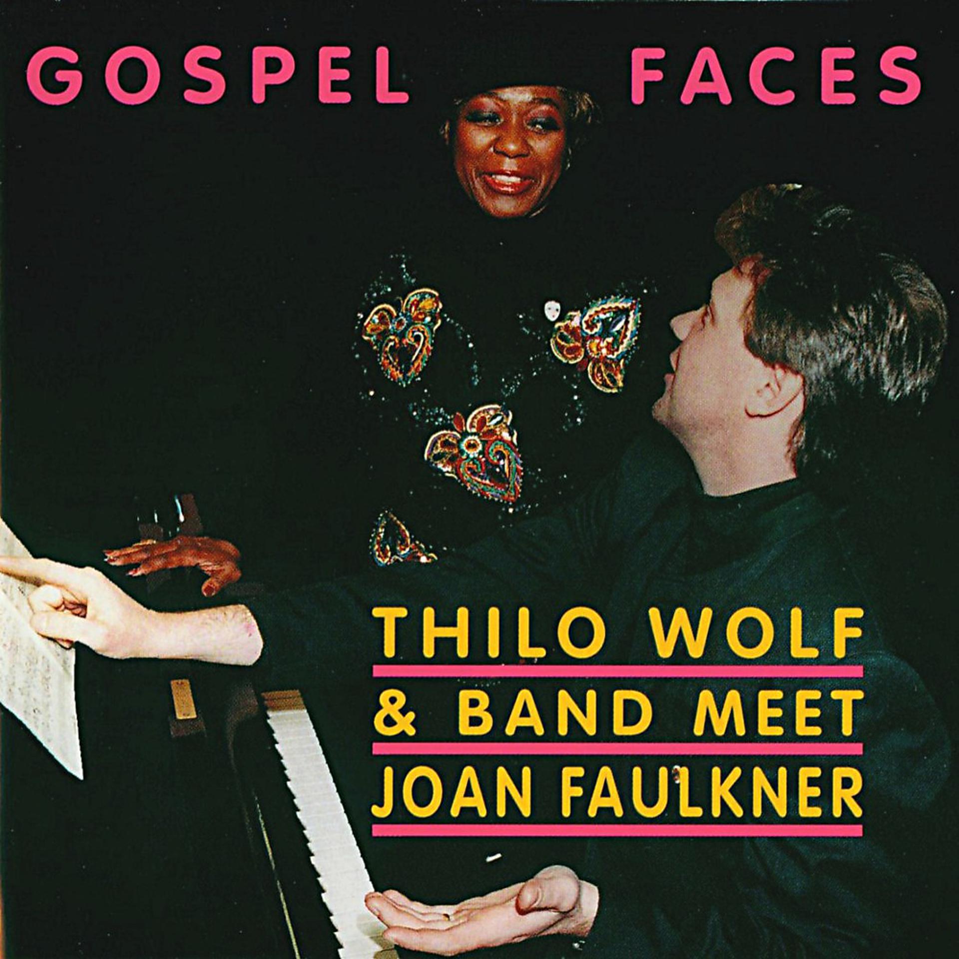 Постер альбома Gospel Faces (Thilo Wolf & Band Meet Joan Faulkner)