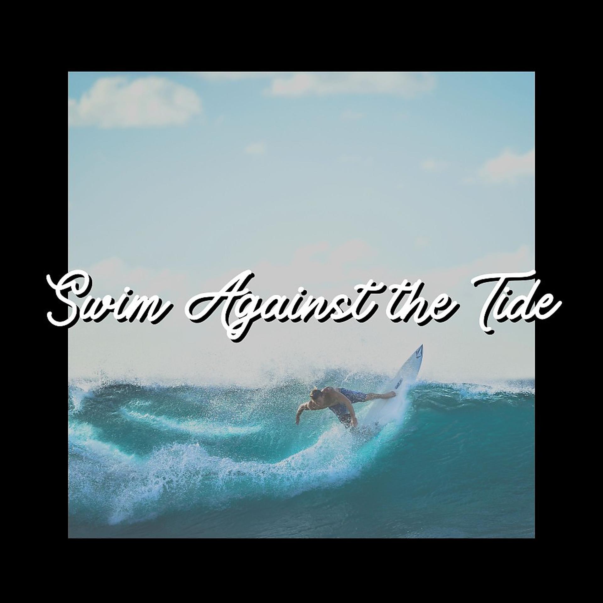 Постер альбома Swim Against the Tide