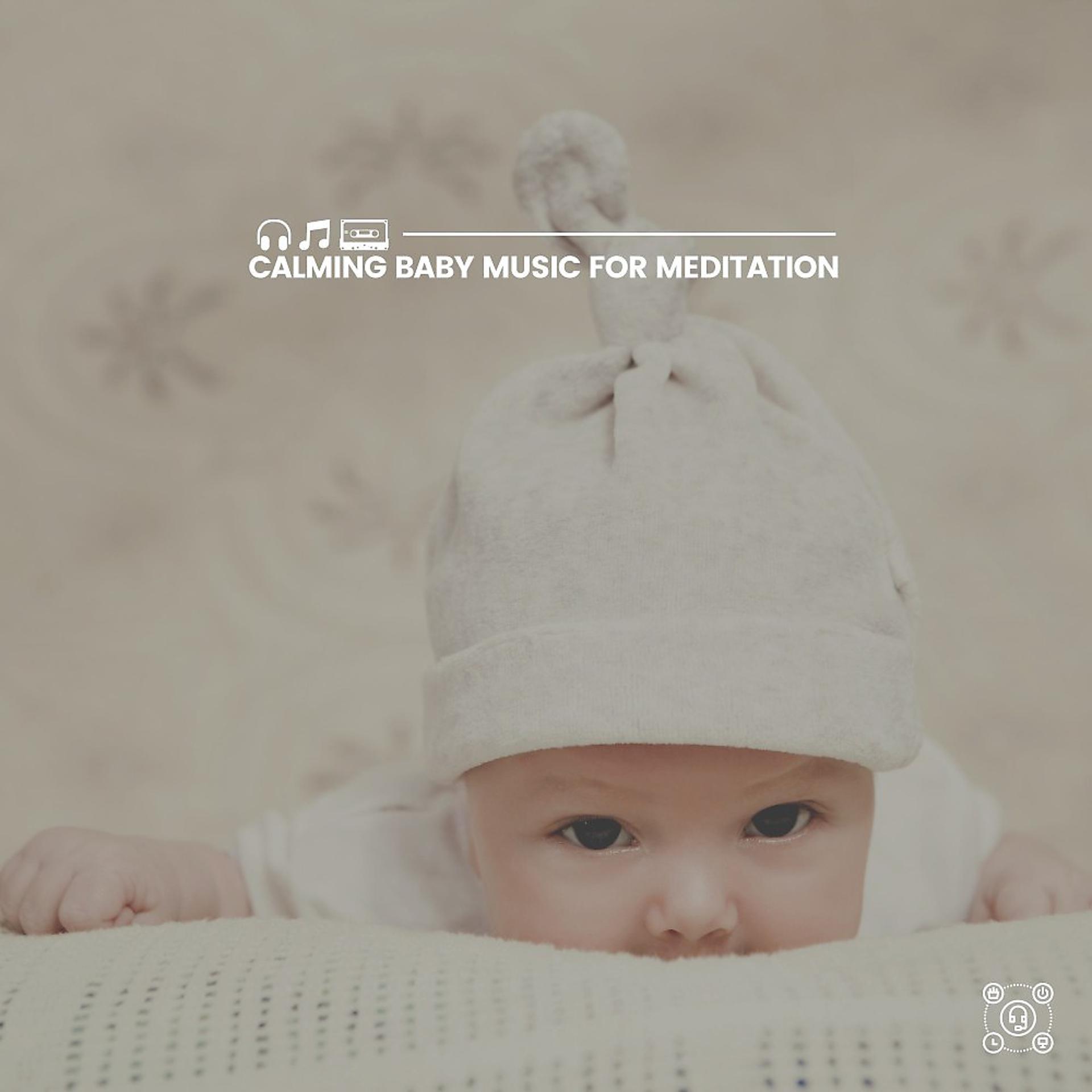 Постер альбома Calming Baby Music for Meditation