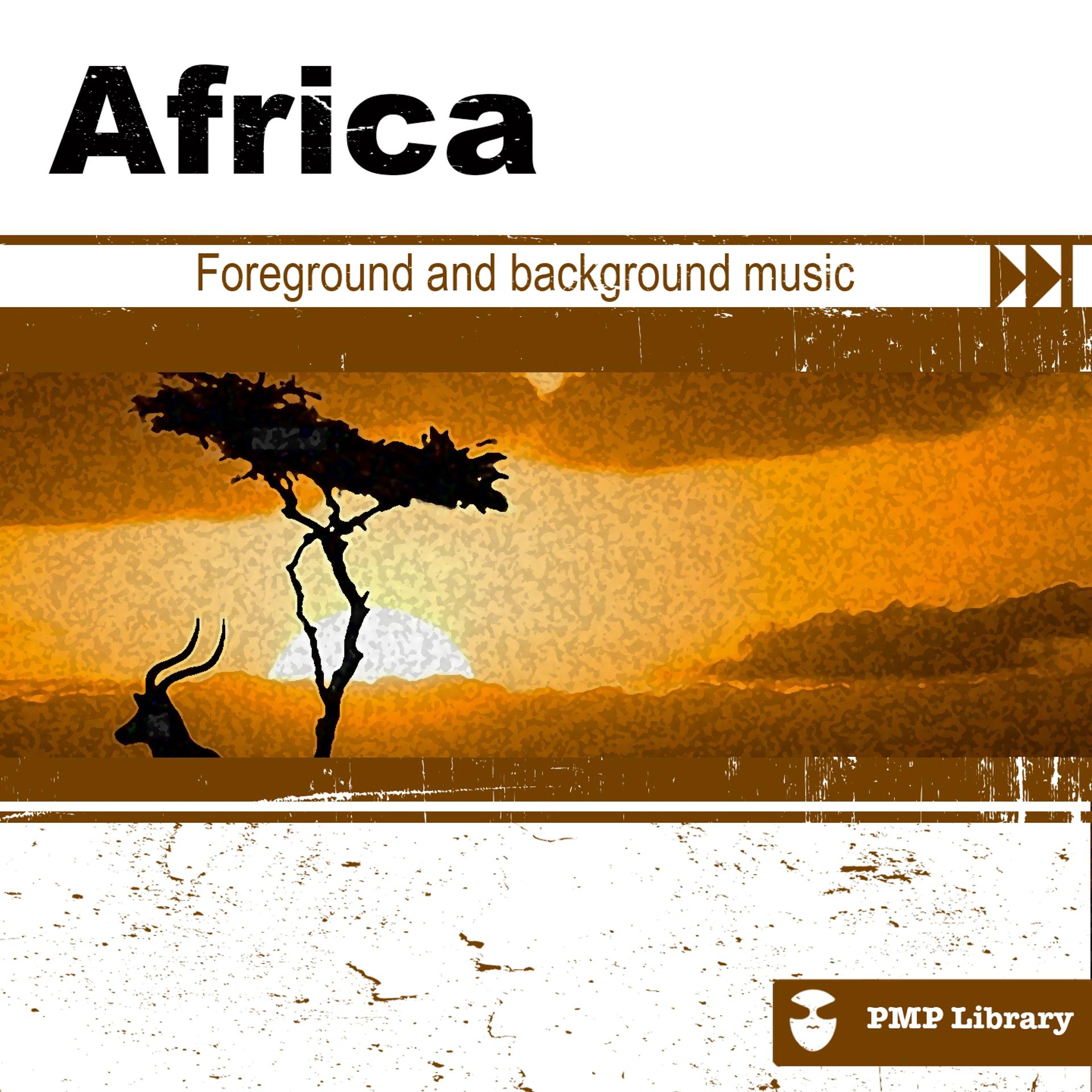 Постер альбома PMP Library: Africa (Foreground and Background Music for Tv, Movie, Advertising and Corporate Video)