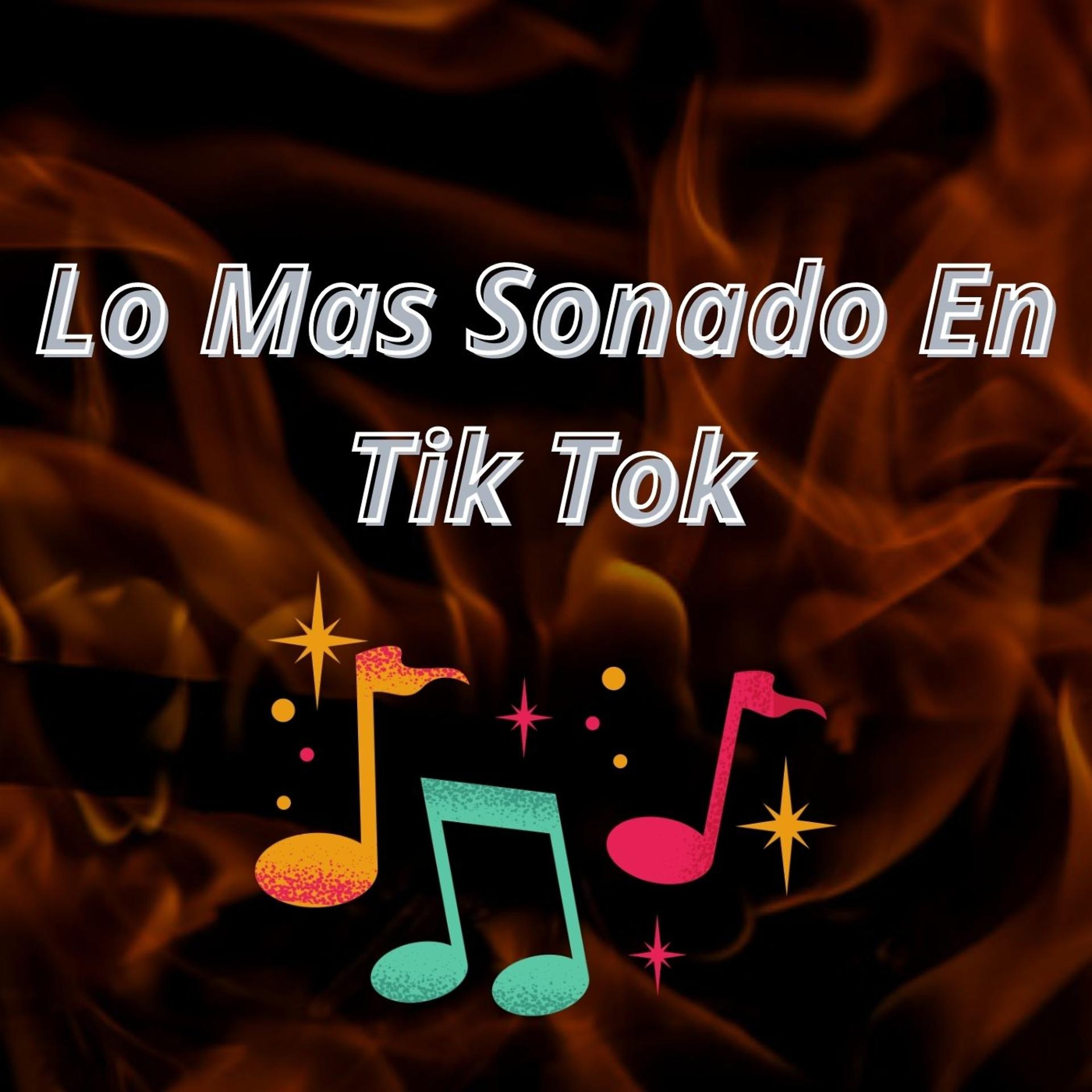 Постер альбома Lo Mas Sonado En Tik Tok