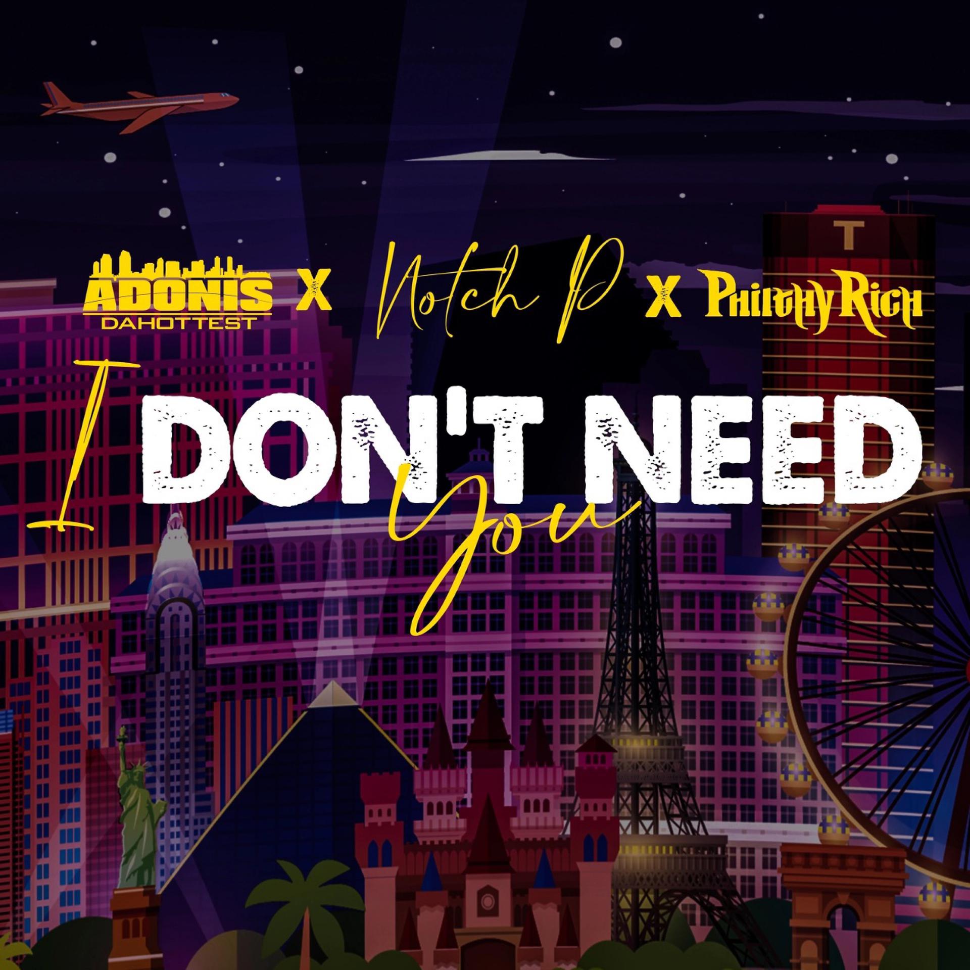 Постер альбома I Don't Need You (feat. Philthy Rich)