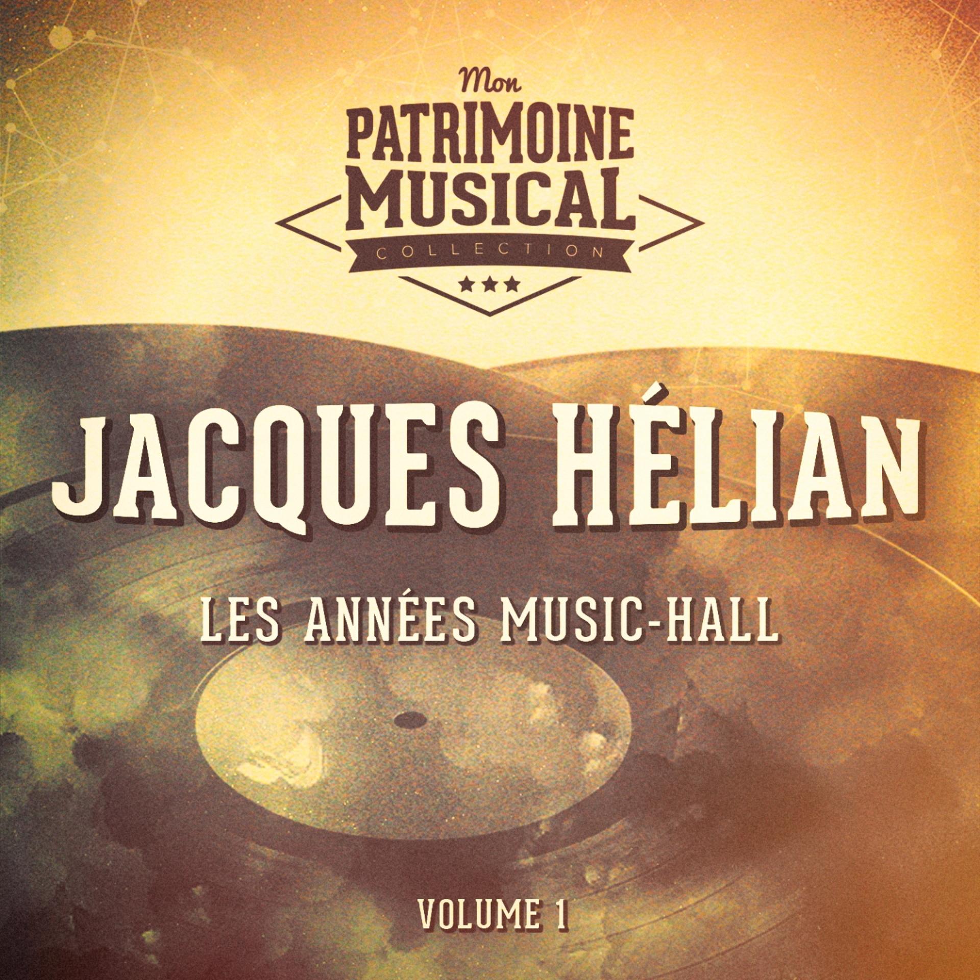 Постер альбома Les années music-hall : Jacques Hélian, Vol. 1