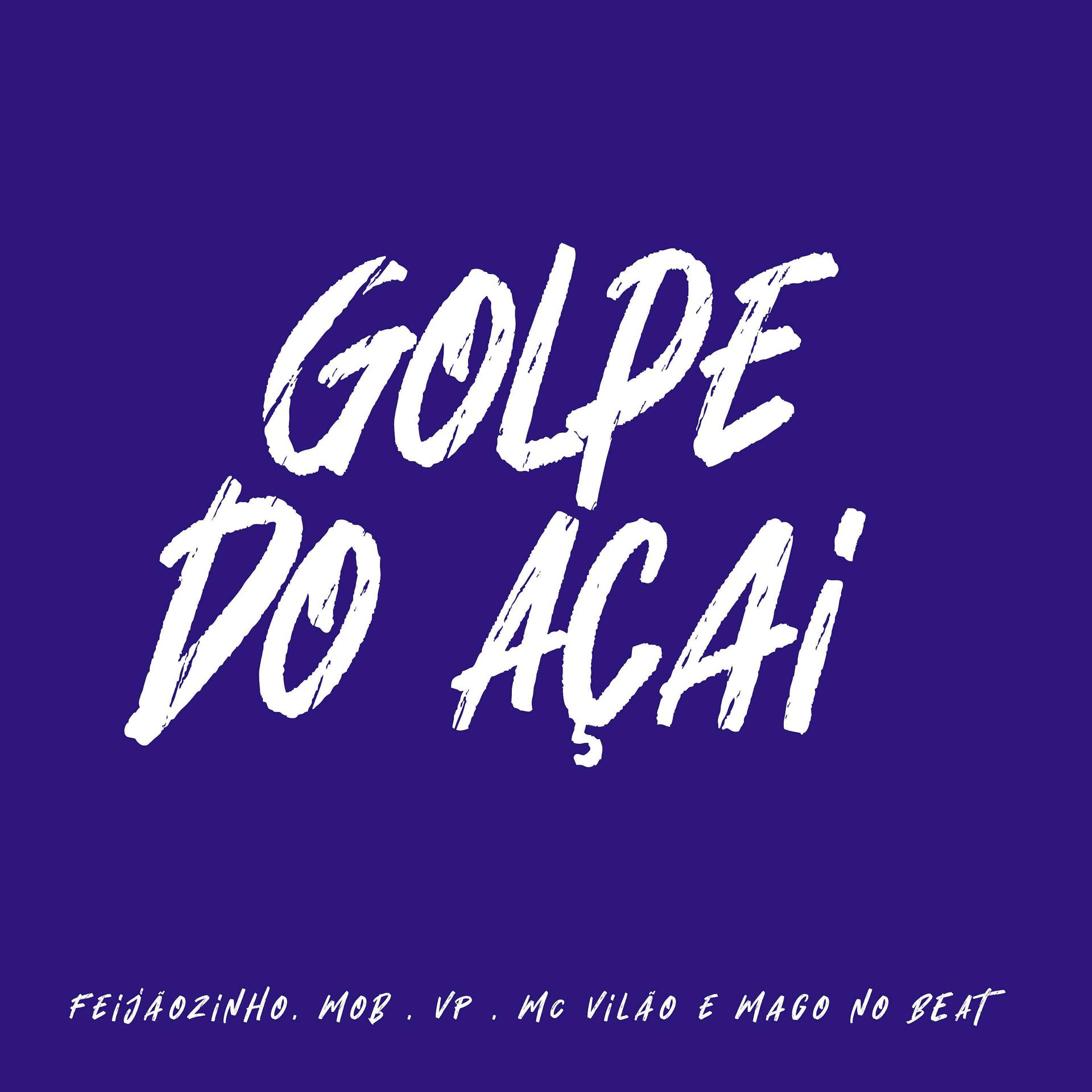 Постер альбома Golpe do Açai