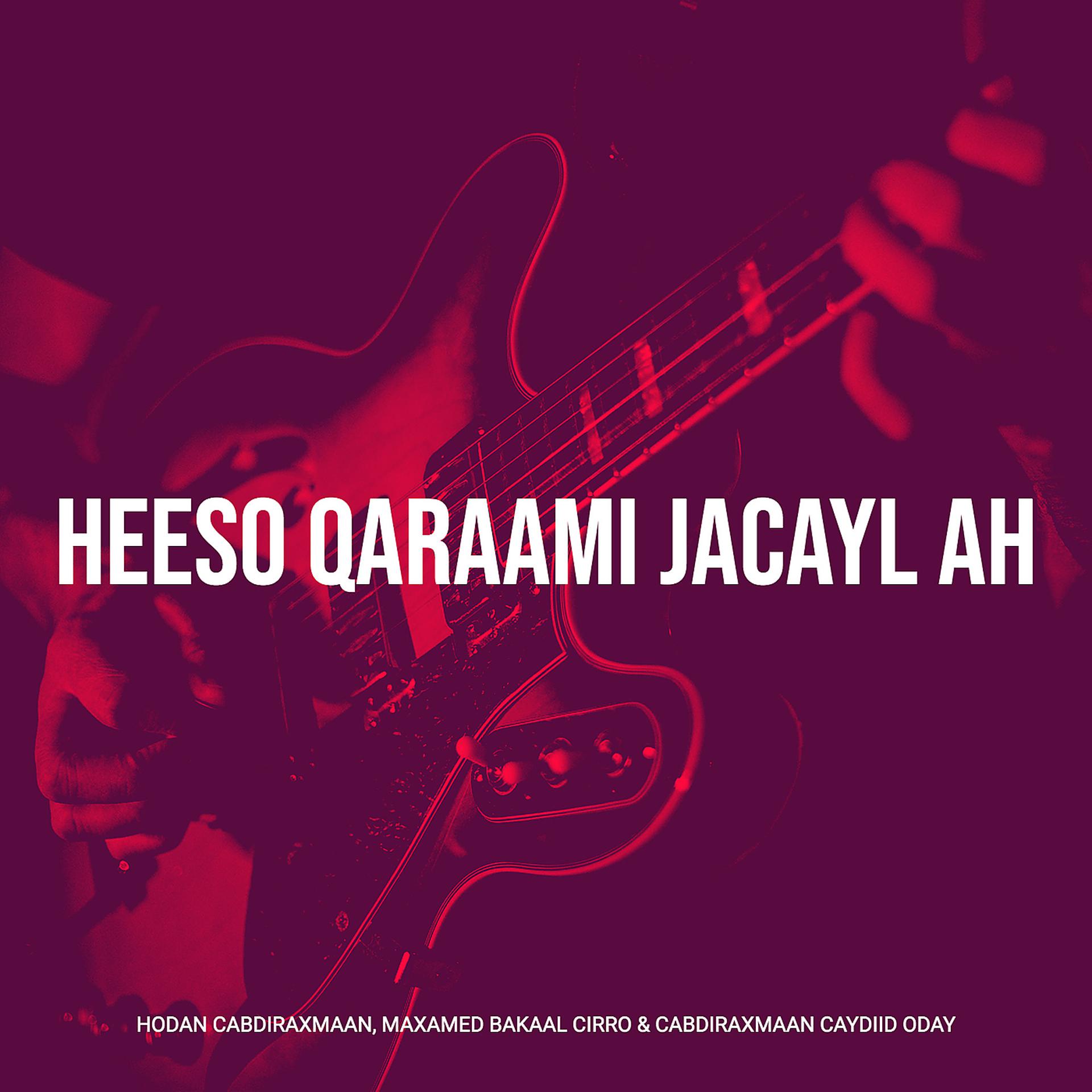 Постер альбома Heeso Qaraami Jacayl Ah