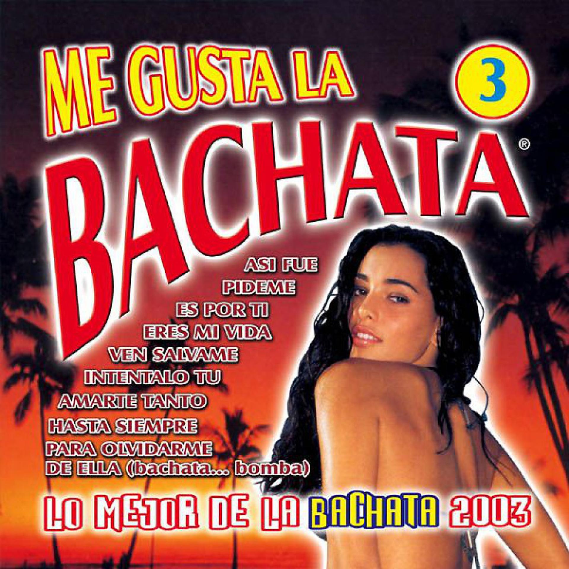 Постер альбома Me Gusta La Bachata Vol. 3 (Lo Mejor De La Bachata)